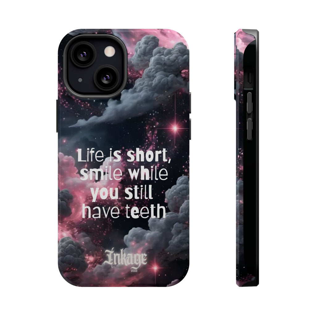 “Life is Short, Smile While You Still Have Teeth” Magnetic Phone Cases (Quote)