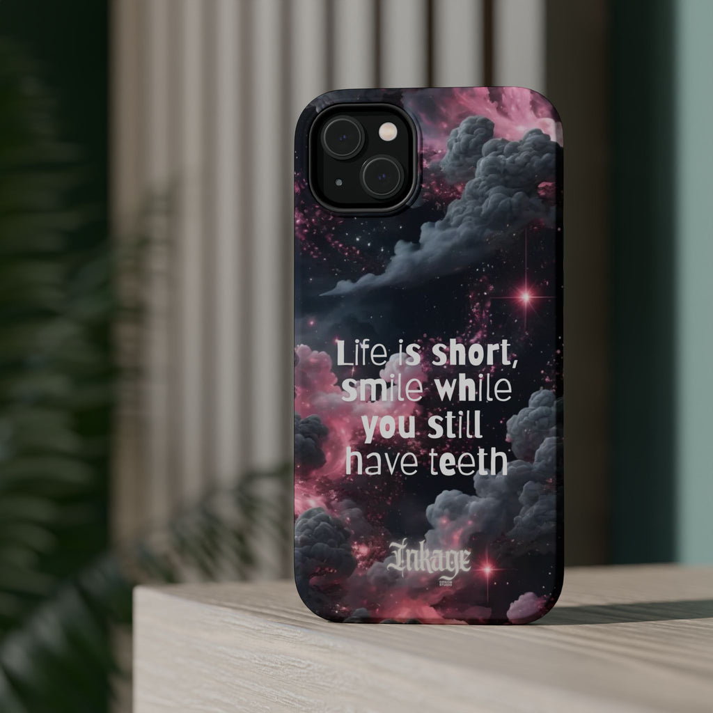 “Life is Short, Smile While You Still Have Teeth” Magnetic Phone Cases (Quote)