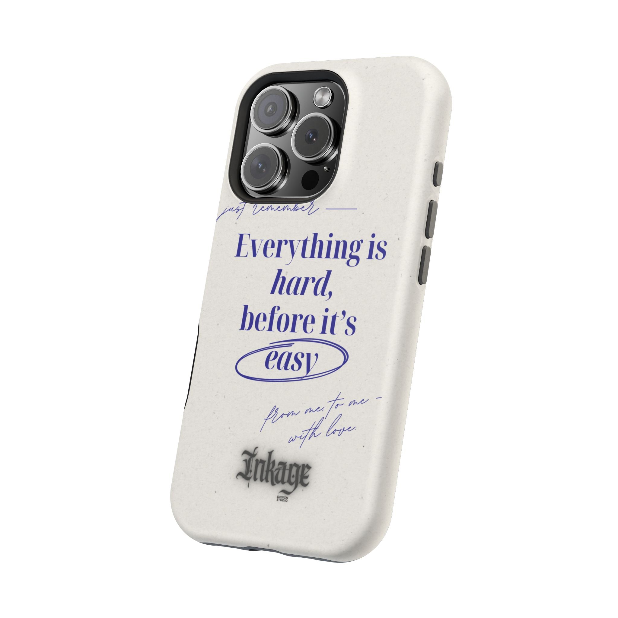 "Everything is hard, before it's easy" Magnetic Phone Case (Quote)