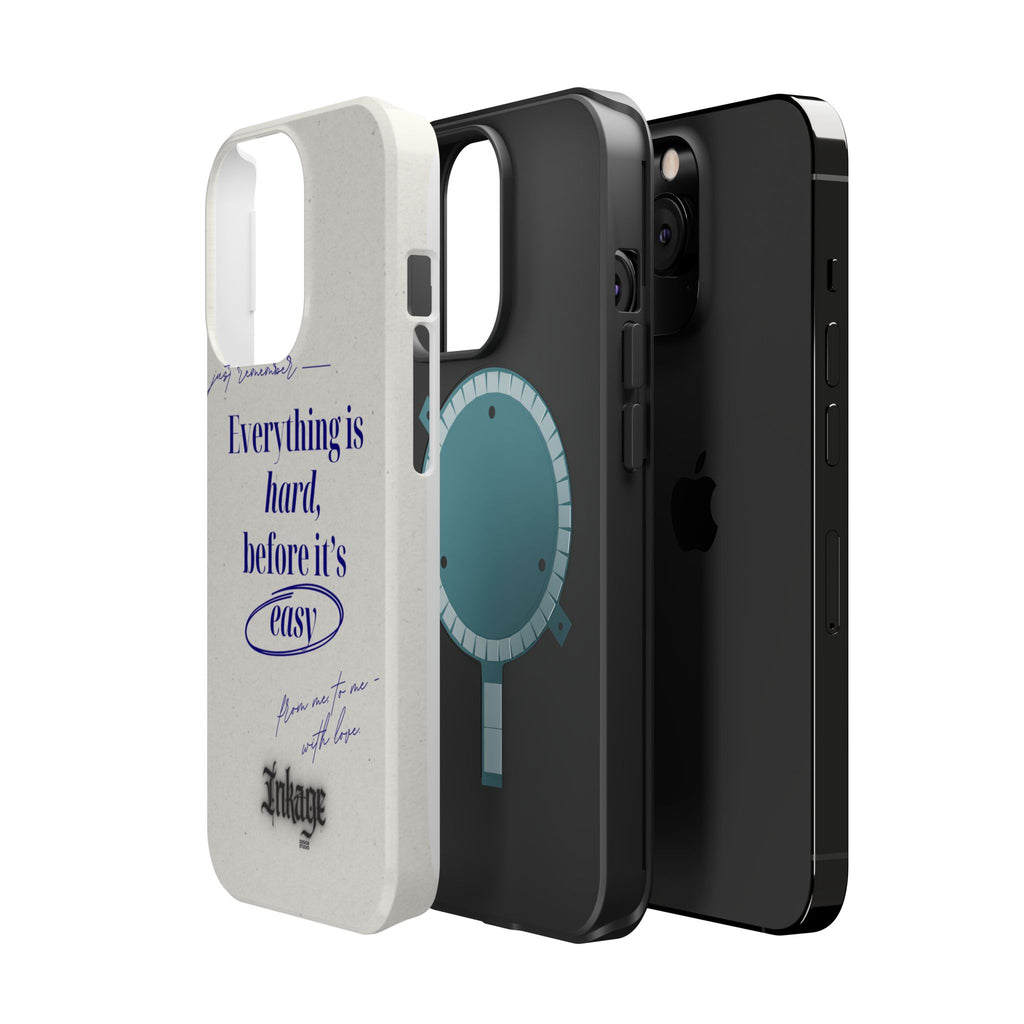 "Everything is hard, before it's easy" Magnetic Phone Case (Quote)