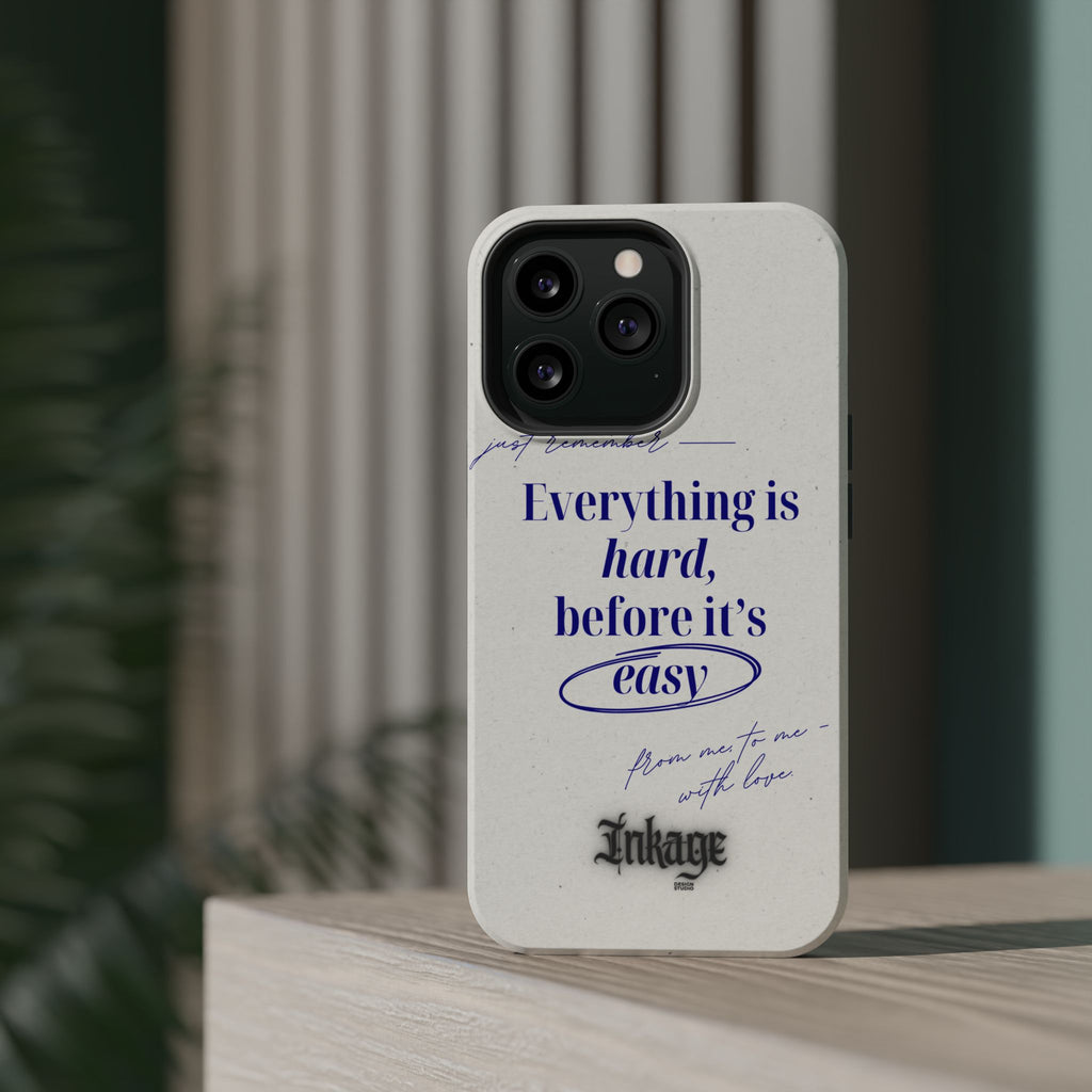 "Everything is hard, before it's easy" Magnetic Phone Case (Quote)