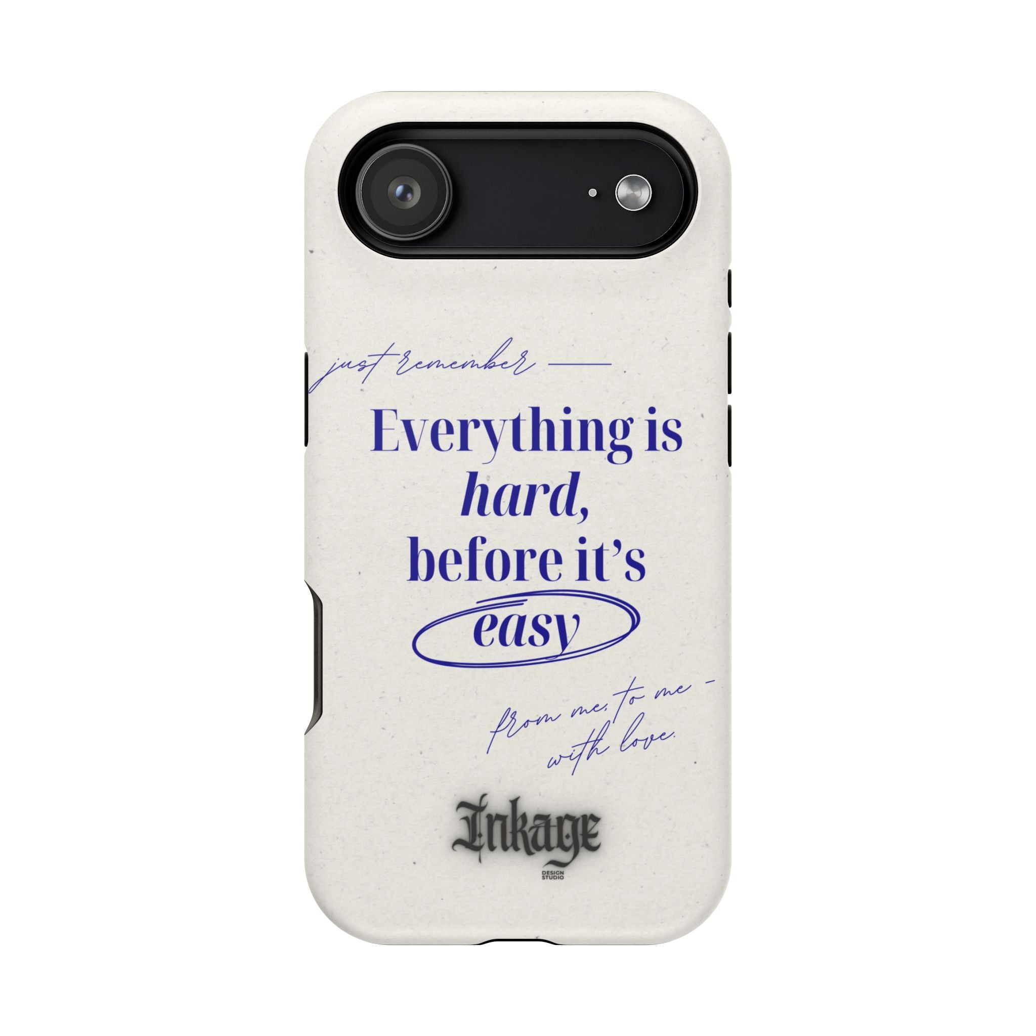 "Everything is hard, before it's easy" Magnetic Phone Case (Quote)
