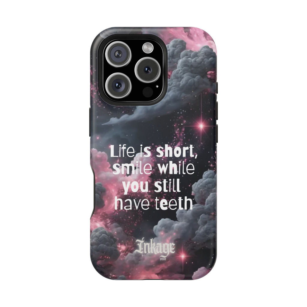 “Life is Short, Smile While You Still Have Teeth” Magnetic Phone Cases (Quote)