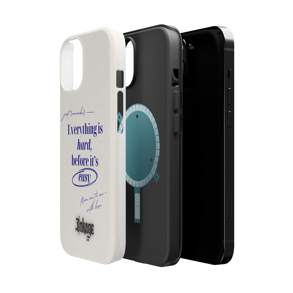 "Everything is hard, before it's easy" Magnetic Phone Case (Quote)