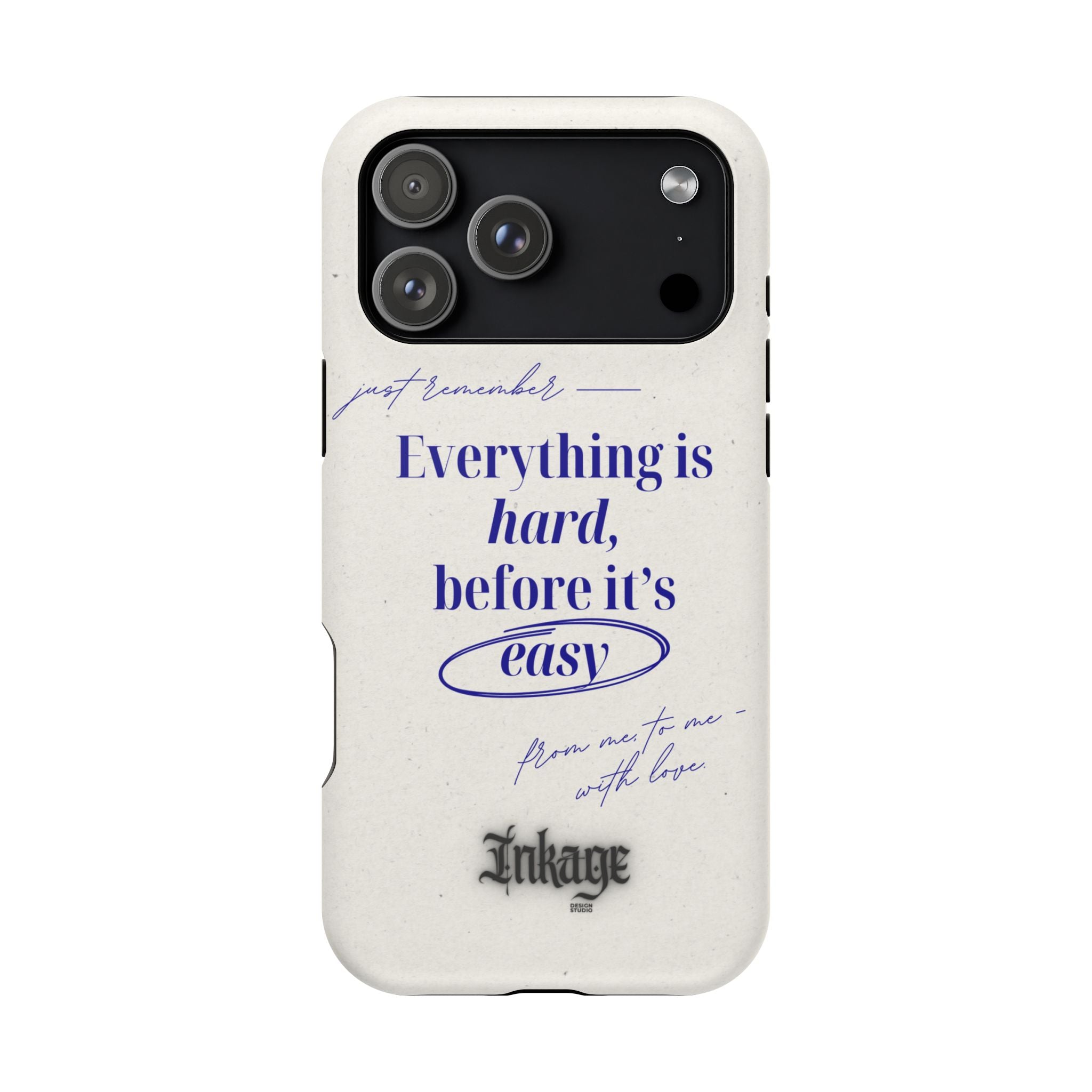 "Everything is hard, before it's easy" Magnetic Phone Case (Quote)