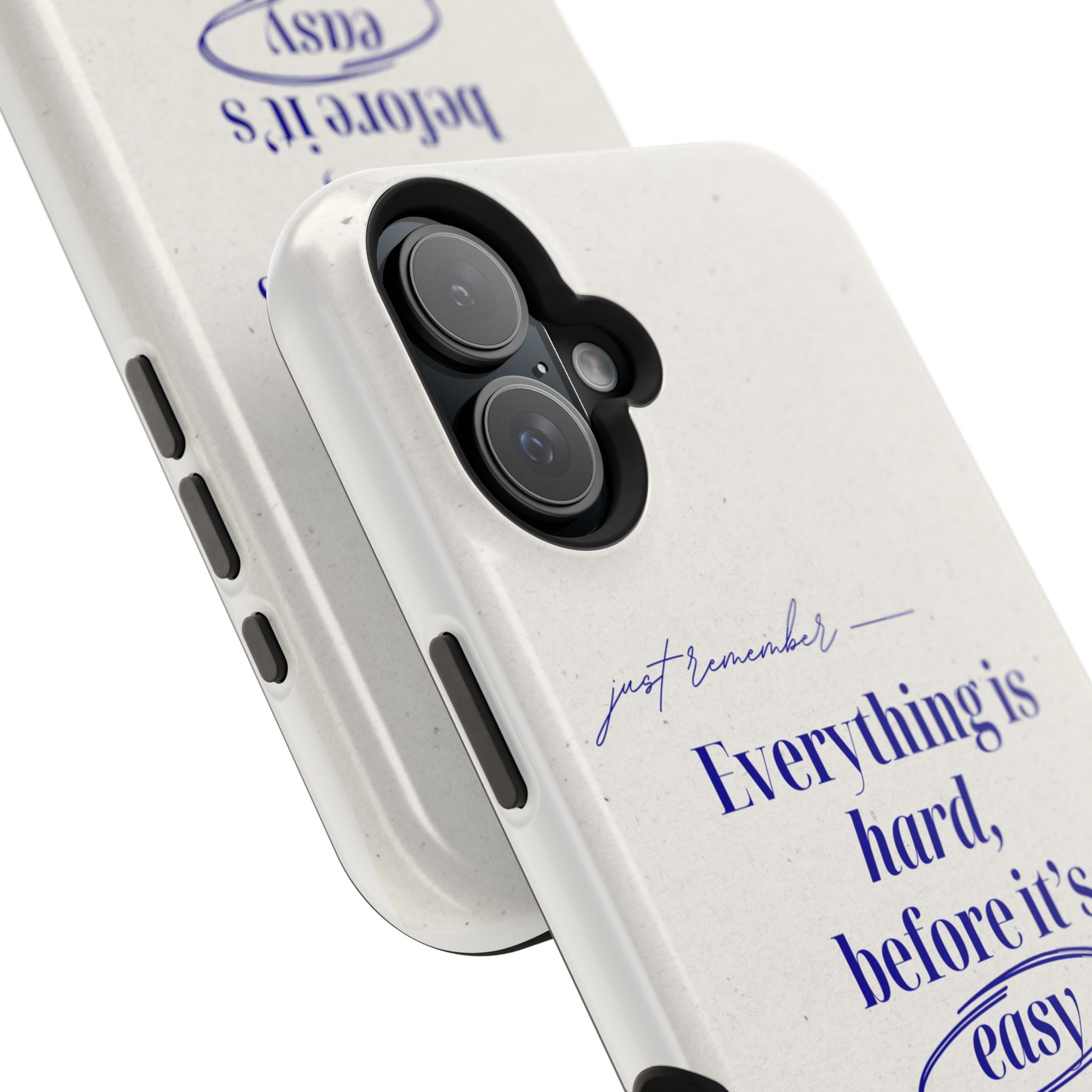 "Everything is hard, before it's easy" Magnetic Phone Case (Quote)