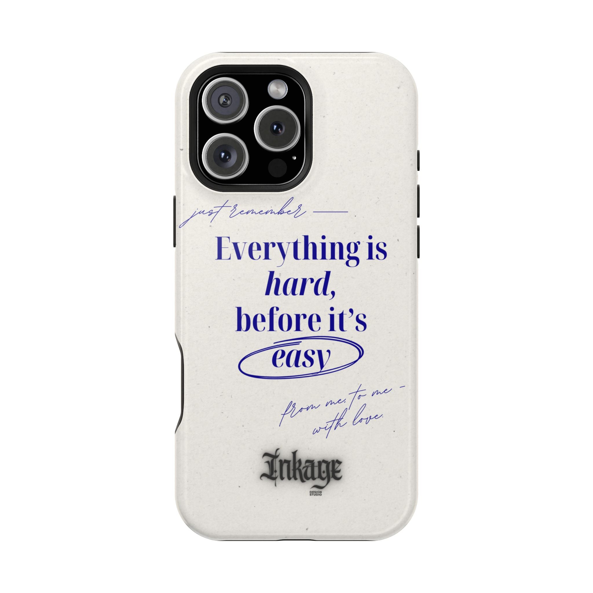 "Everything is hard, before it's easy" Magnetic Phone Case (Quote)