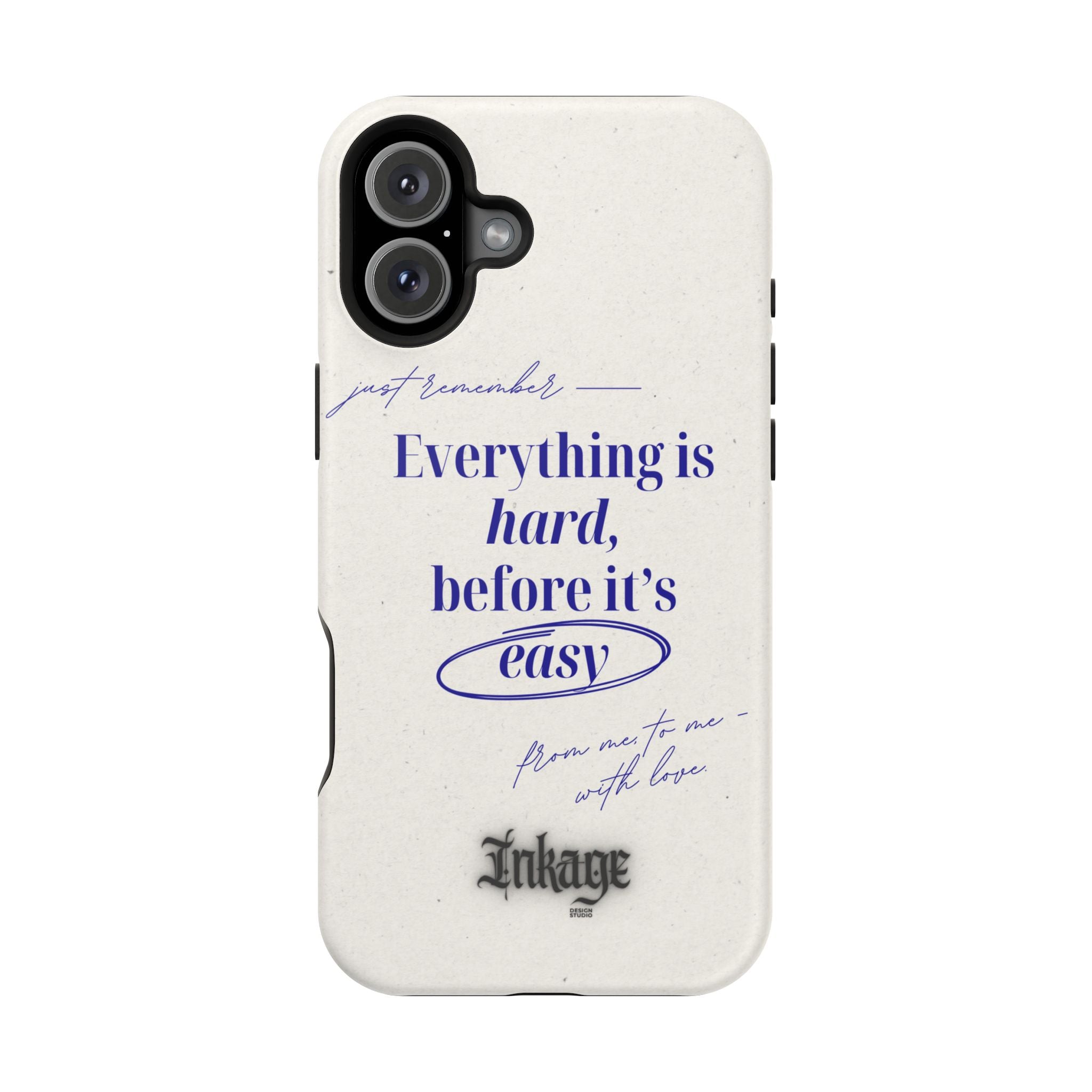 "Everything is hard, before it's easy" Magnetic Phone Case (Quote)
