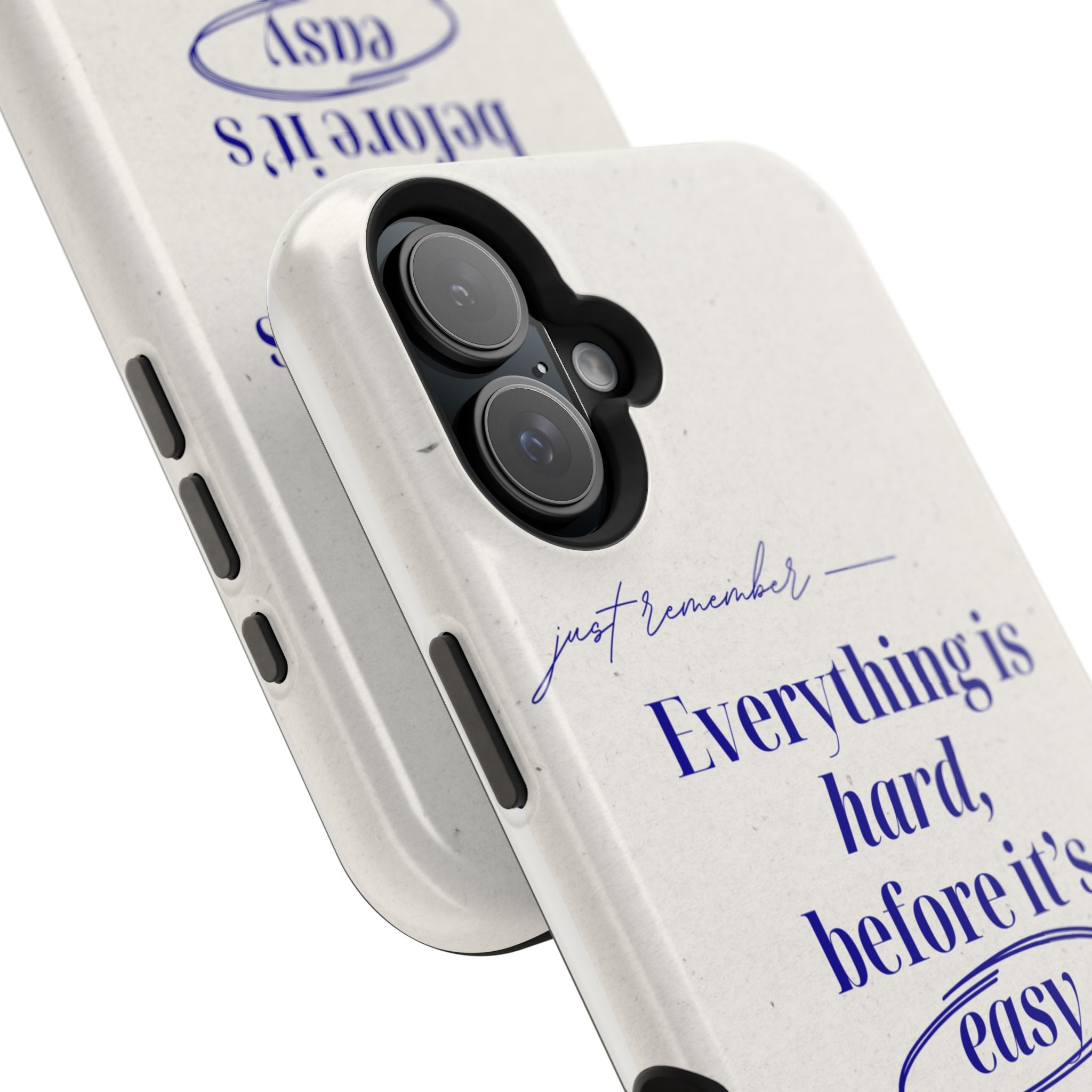 "Everything is hard, before it's easy" Magnetic Phone Case (Quote)