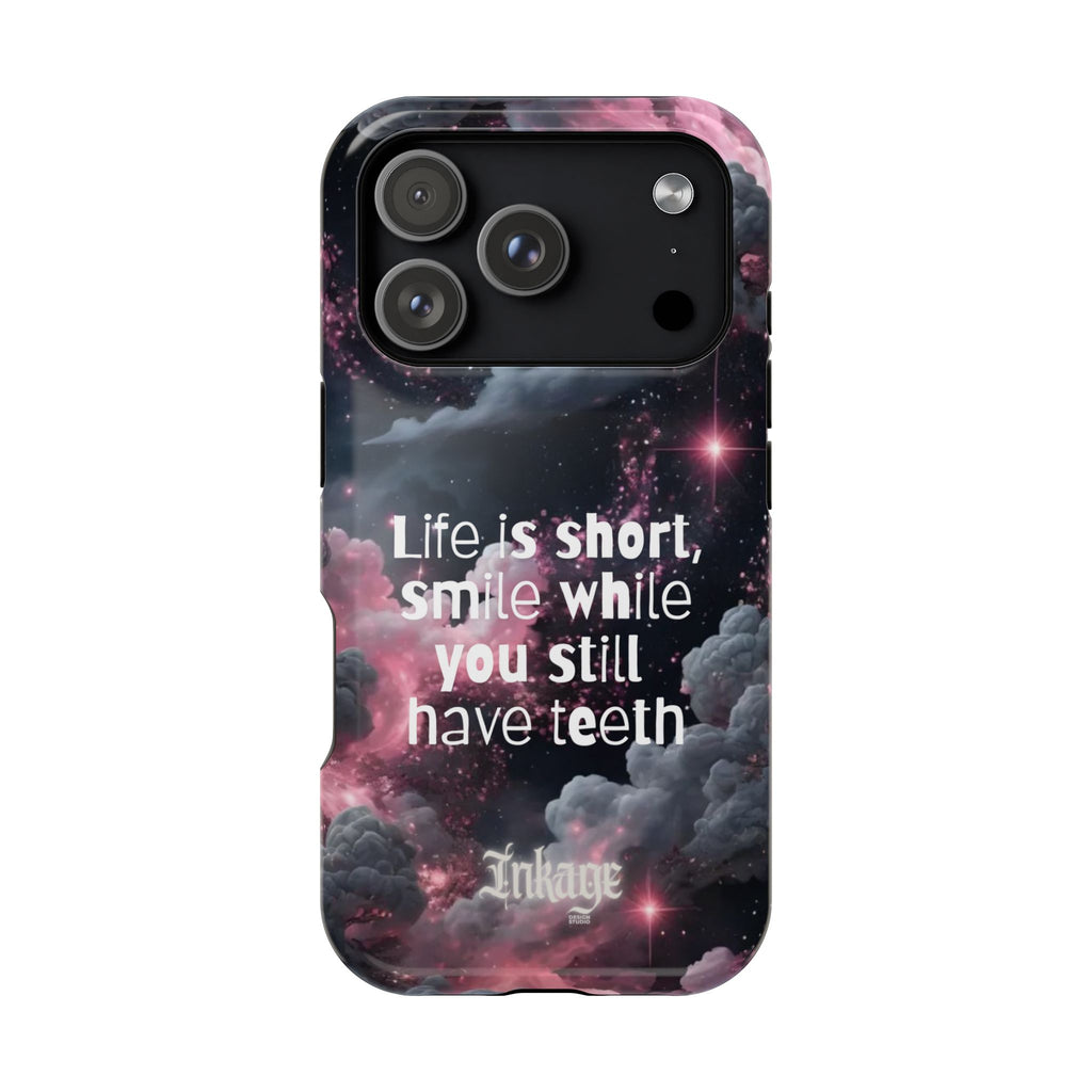 “Life is Short, Smile While You Still Have Teeth” Magnetic Phone Cases (Quote)