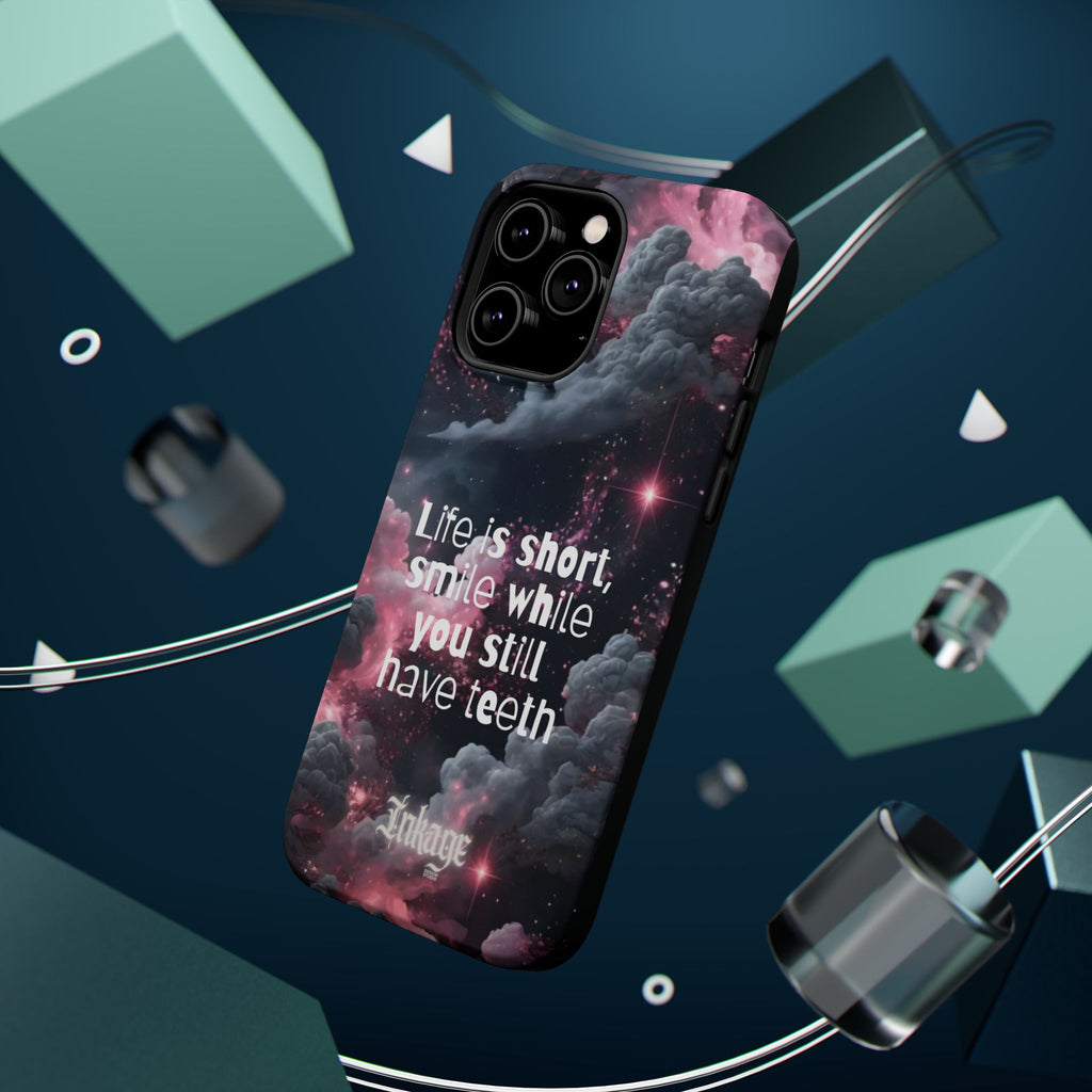 “Life is Short, Smile While You Still Have Teeth” Magnetic Phone Cases (Quote)