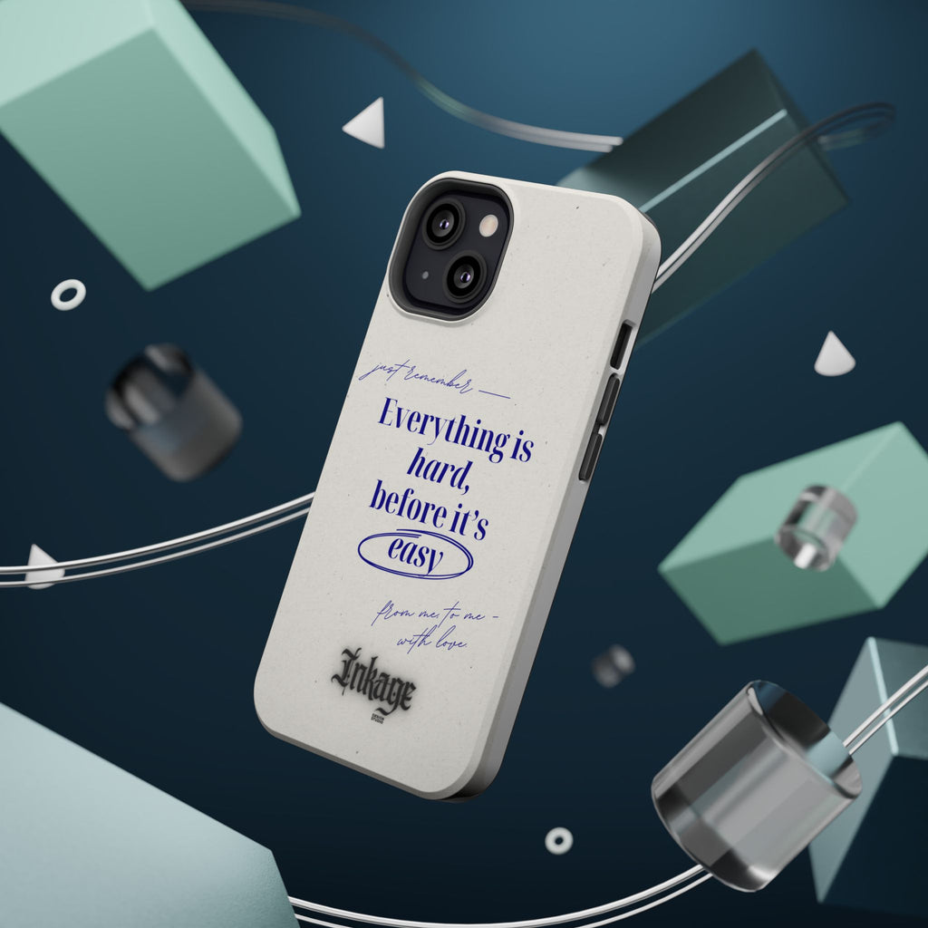 "Everything is hard, before it's easy" Magnetic Phone Case (Quote)