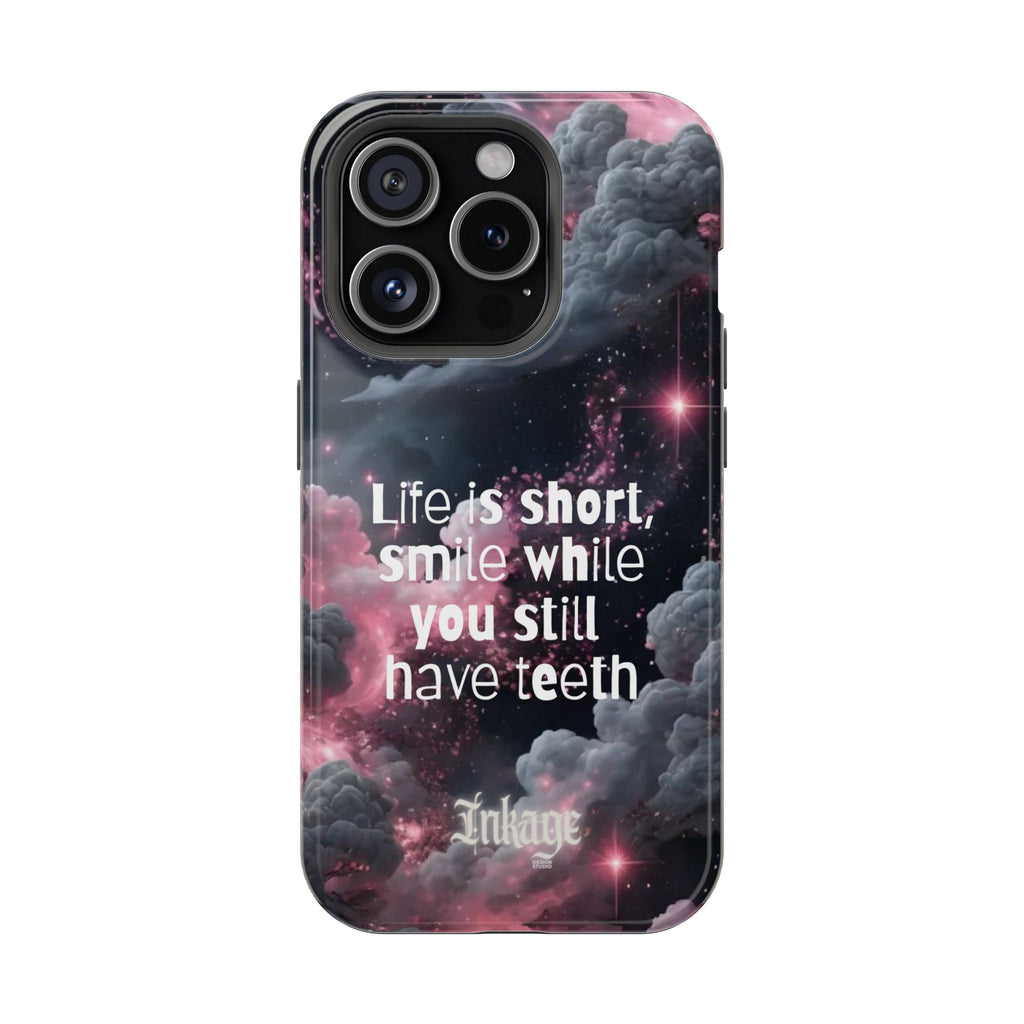 “Life is Short, Smile While You Still Have Teeth” Magnetic Phone Cases