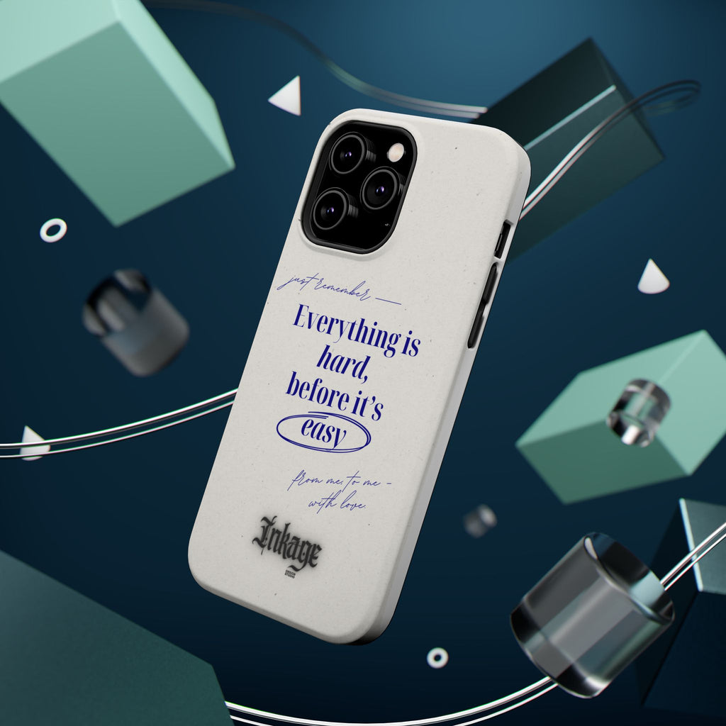 "Everything is hard, before it's easy" Magnetic Phone Case (Quote)