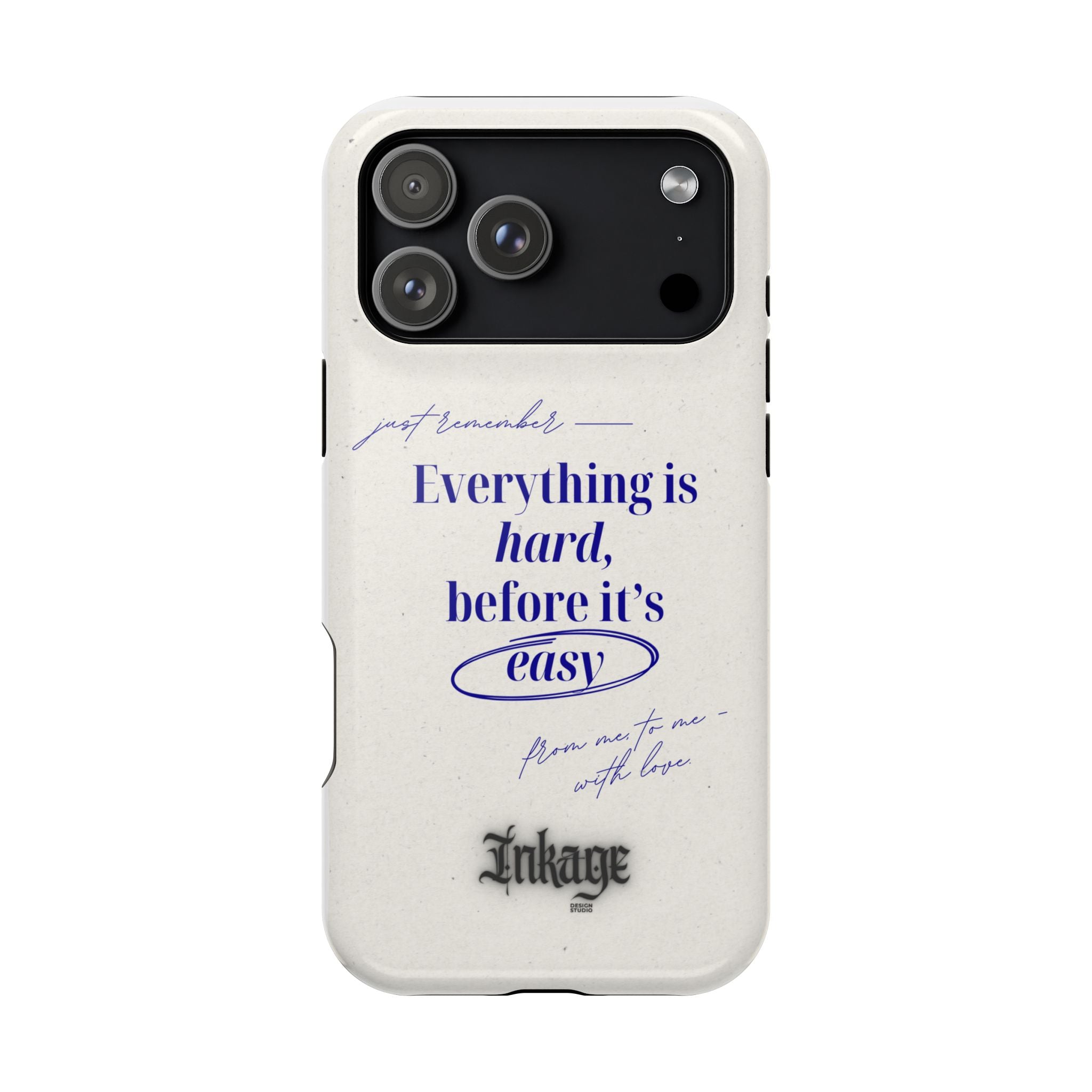 "Everything is hard, before it's easy" Magnetic Phone Case (Quote)