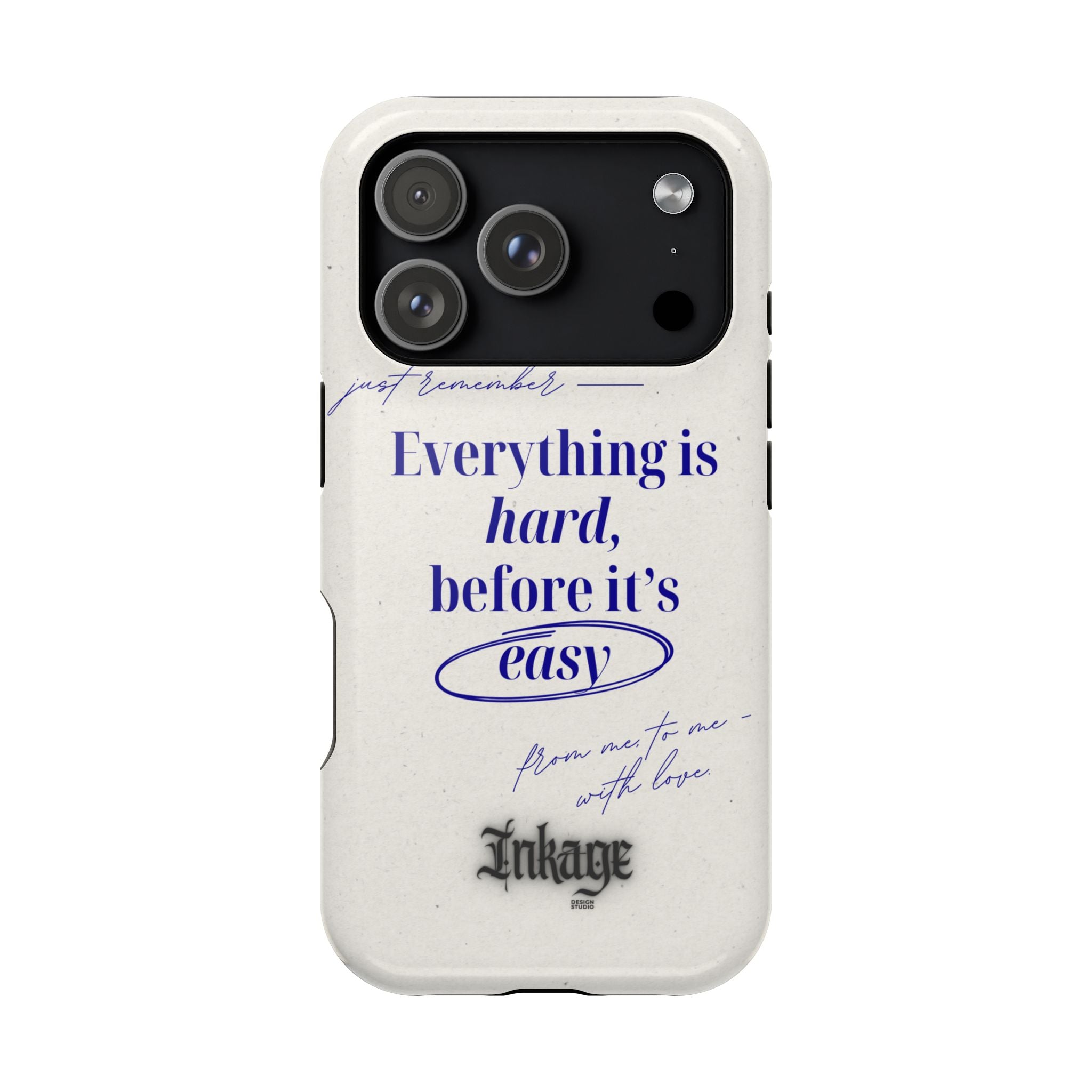 "Everything is hard, before it's easy" Magnetic Phone Case (Quote)