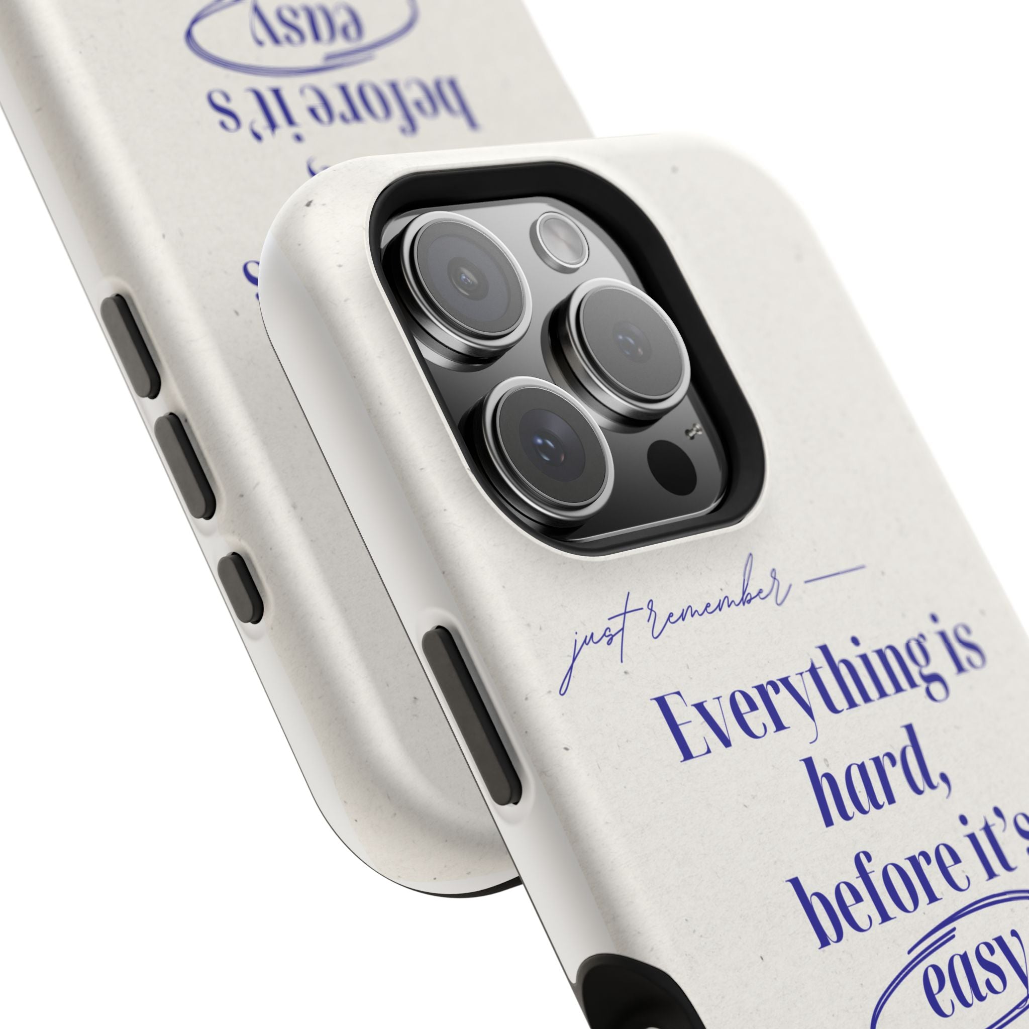 "Everything is hard, before it's easy" Magnetic Phone Case (Quote)