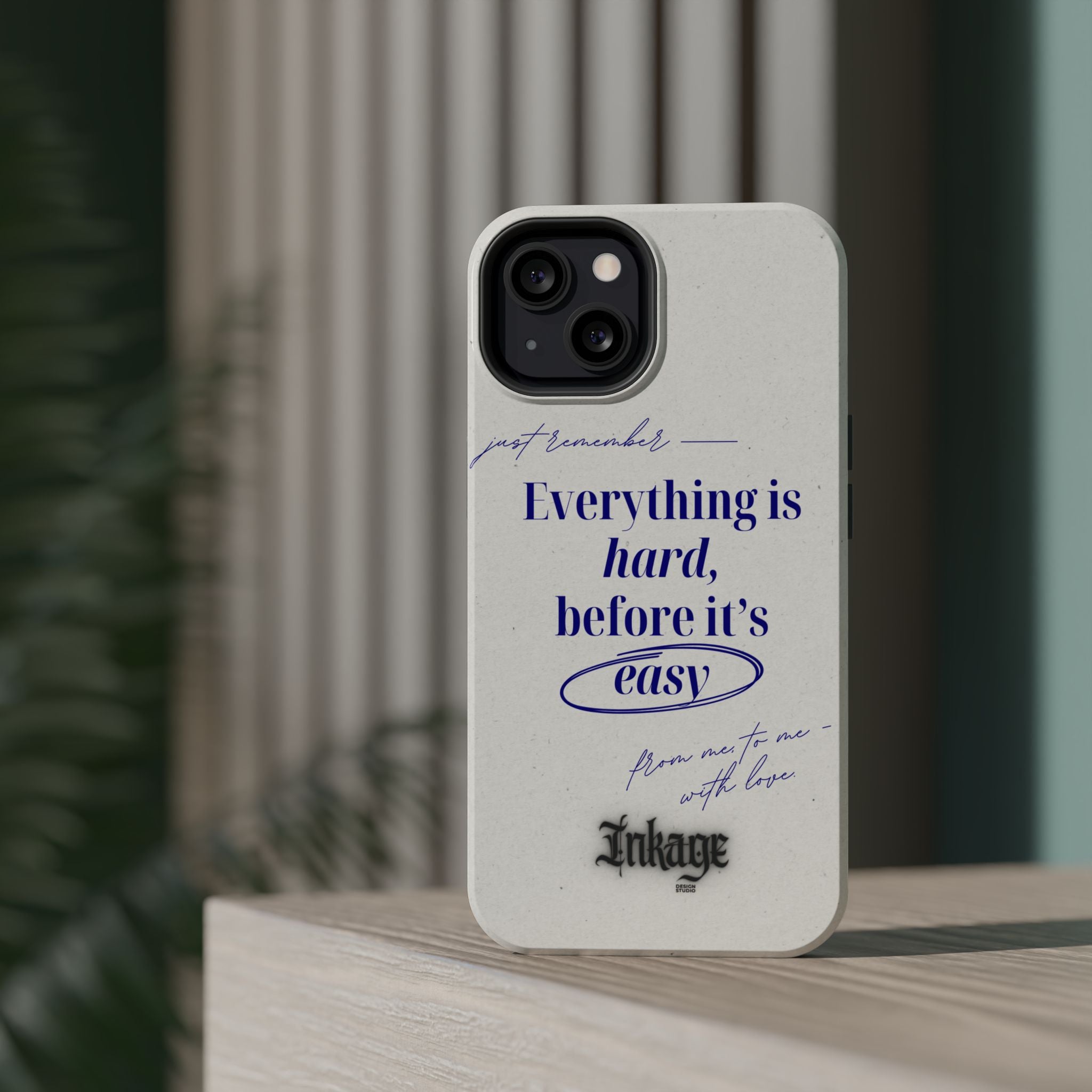 "Everything is hard, before it's easy" Magnetic Phone Case (Quote)