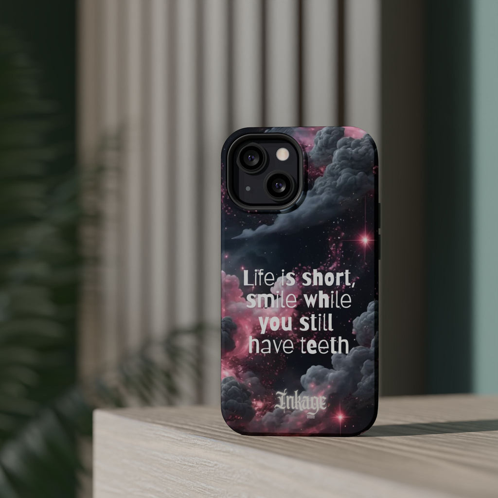 “Life is Short, Smile While You Still Have Teeth” Magnetic Phone Cases