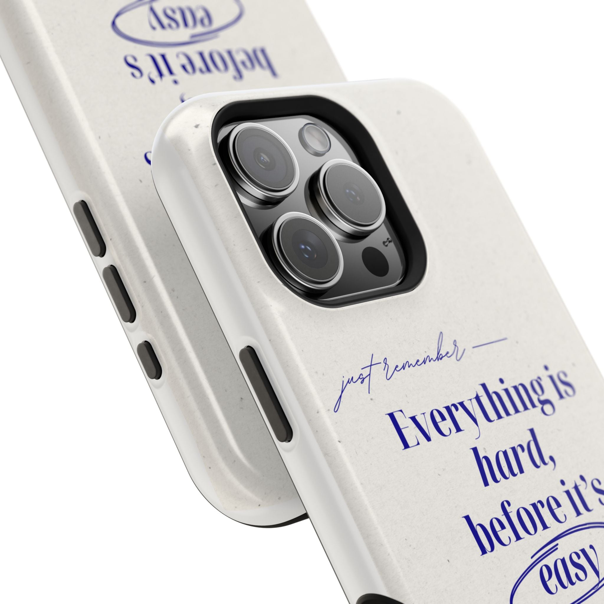 "Everything is hard, before it's easy" Magnetic Phone Case (Quote)