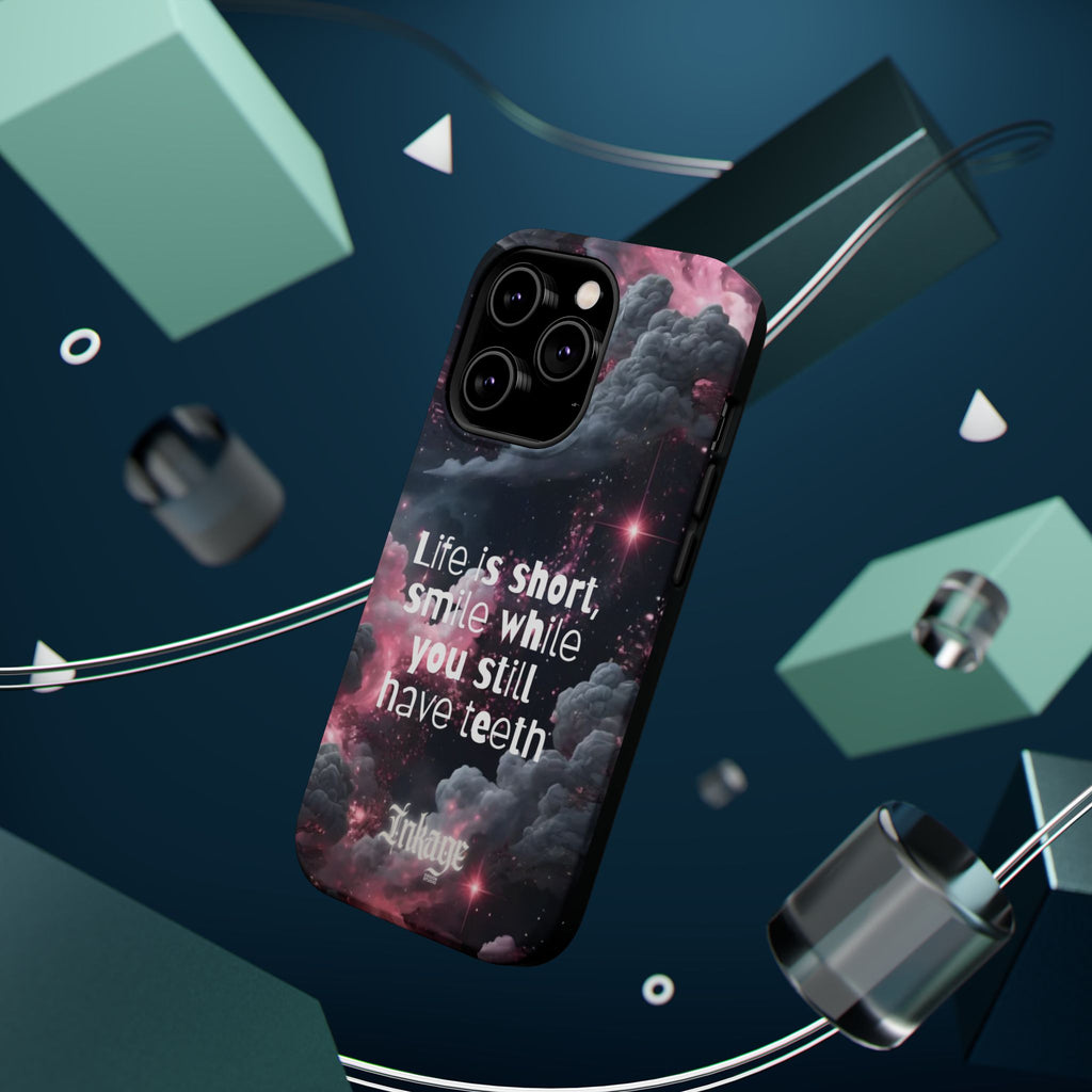“Life is Short, Smile While You Still Have Teeth” Magnetic Phone Cases (Quote)