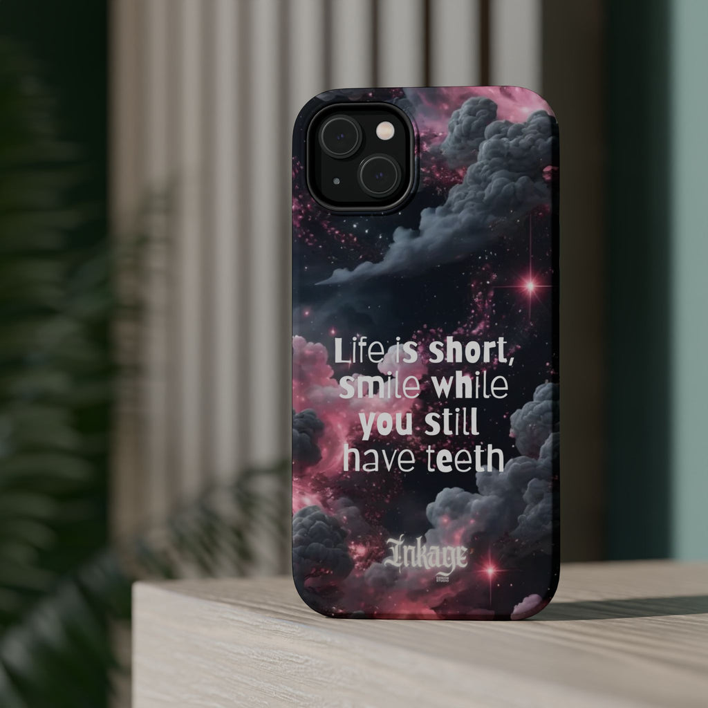 “Life is Short, Smile While You Still Have Teeth” Magnetic Phone Cases