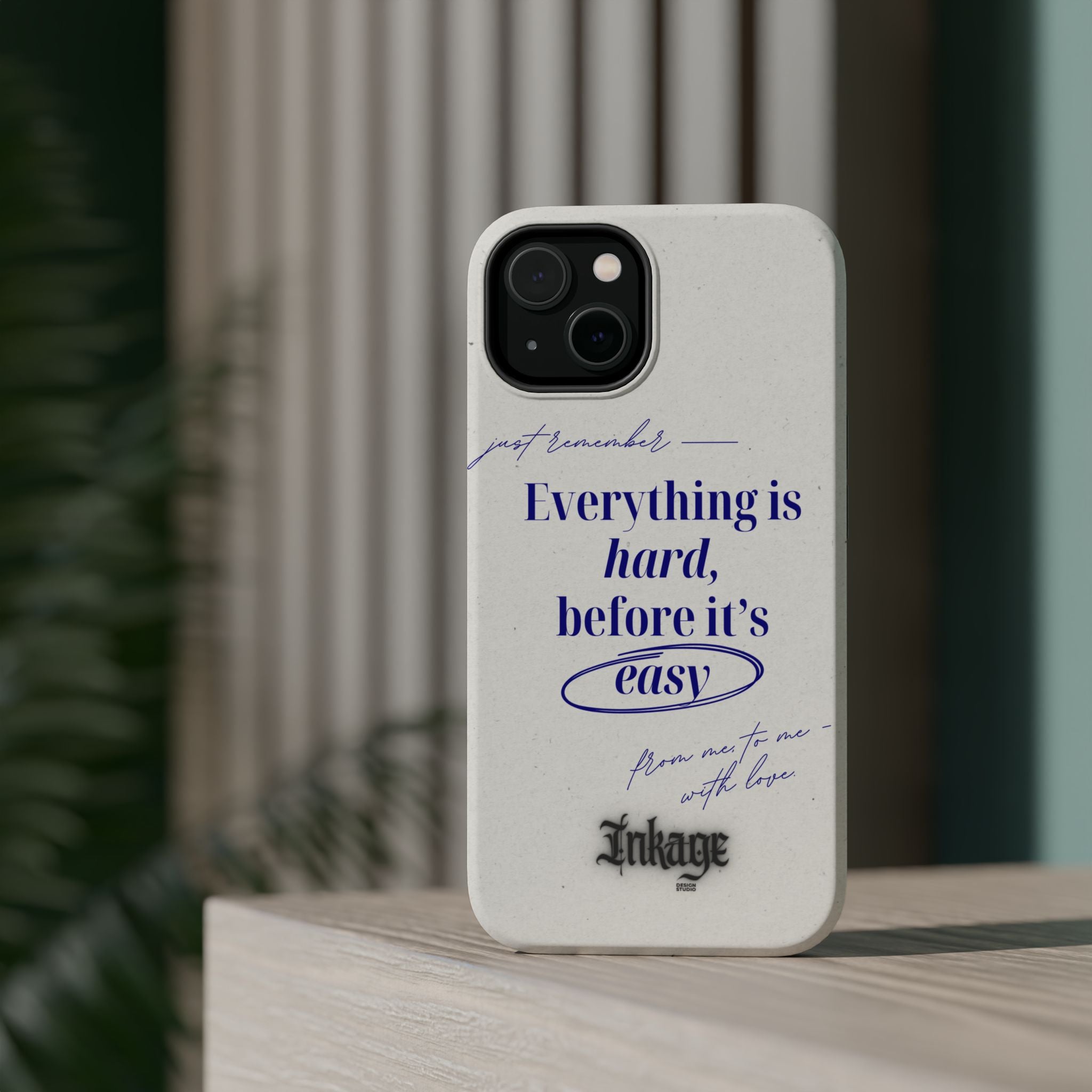 "Everything is hard, before it's easy" Magnetic Phone Case (Quote)