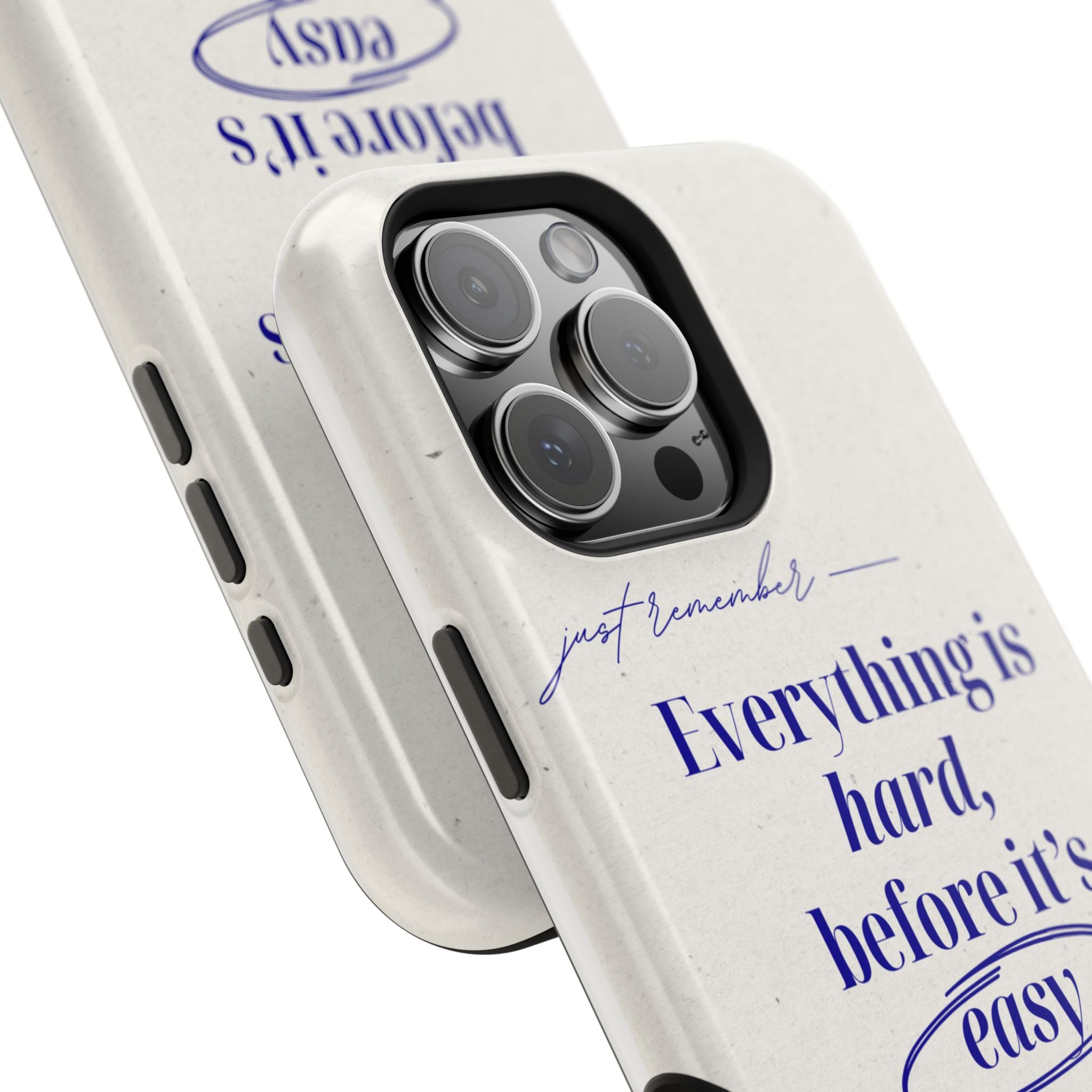 "Everything is hard, before it's easy" Magnetic Phone Case (Quote)