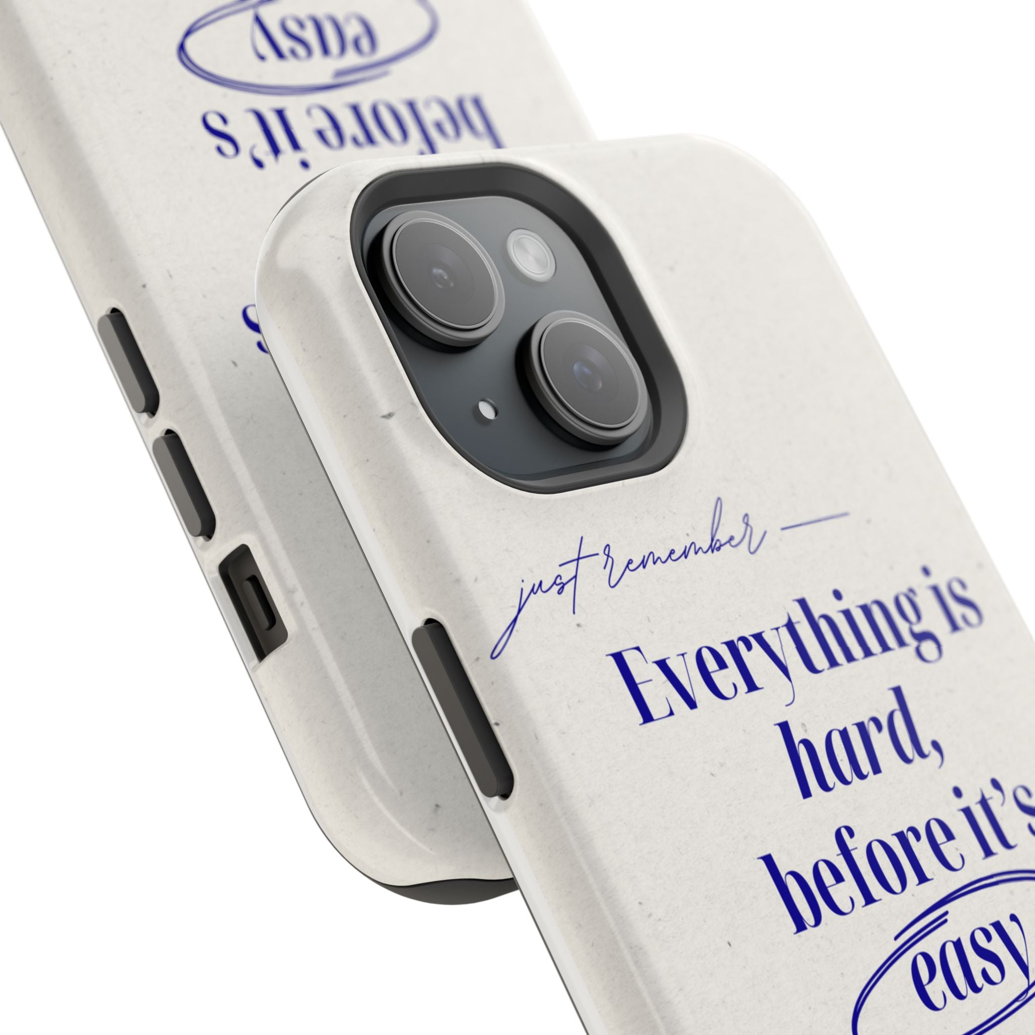 "Everything is hard, before it's easy" Magnetic Phone Case (Quote)