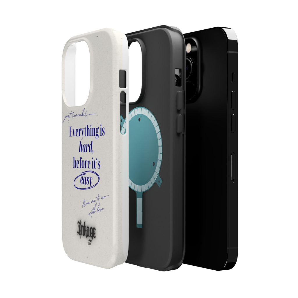 "Everything is hard, before it's easy" Magnetic Phone Case (Quote)
