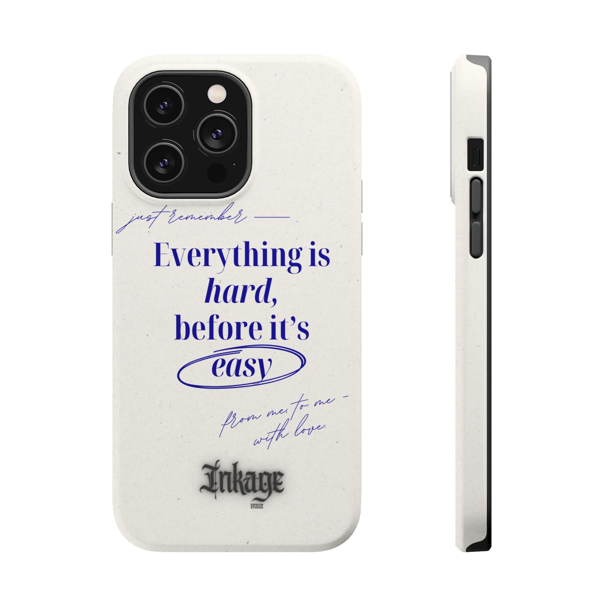 "Everything is hard, before it's easy" Magnetic Phone Case (Quote)
