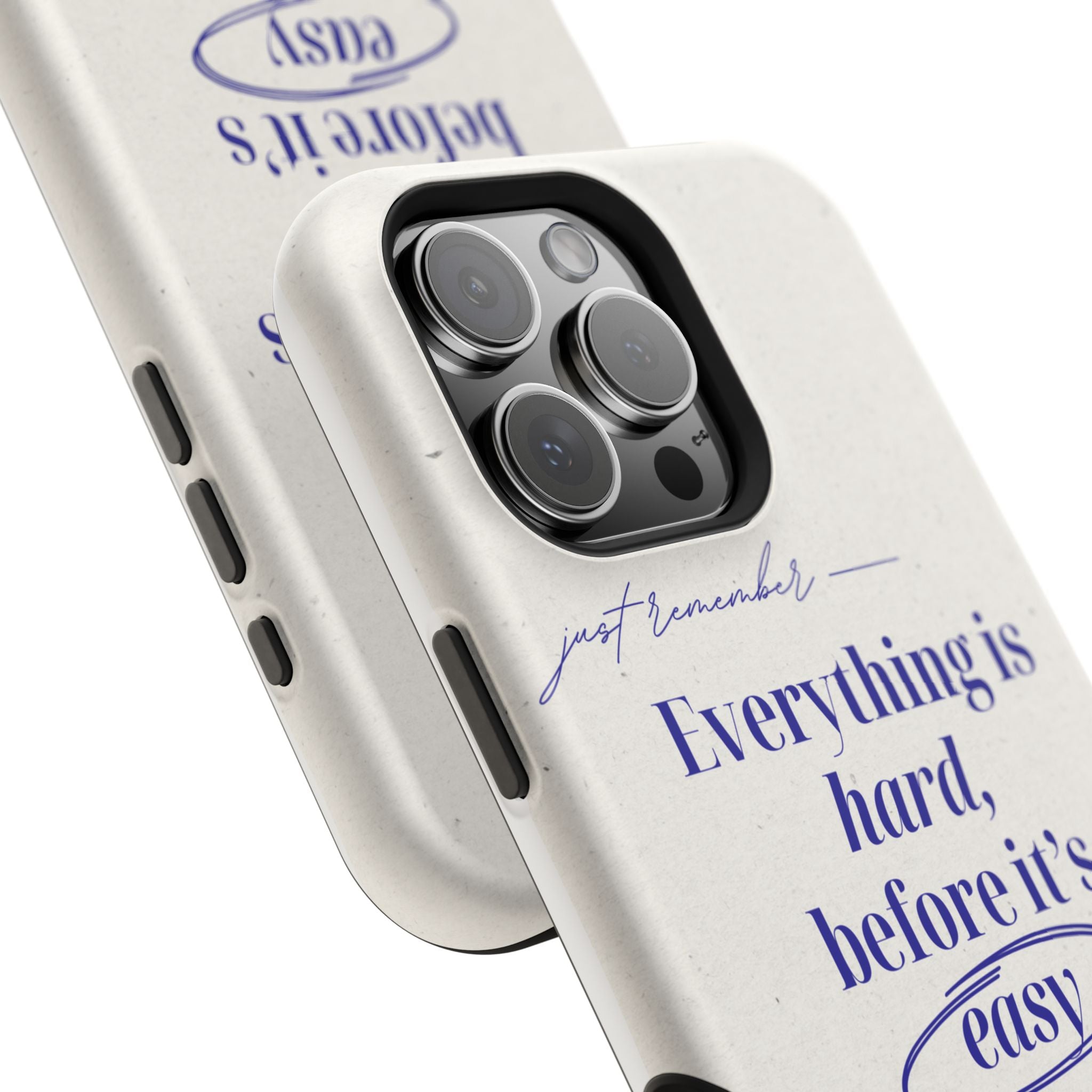 "Everything is hard, before it's easy" Magnetic Phone Case (Quote)