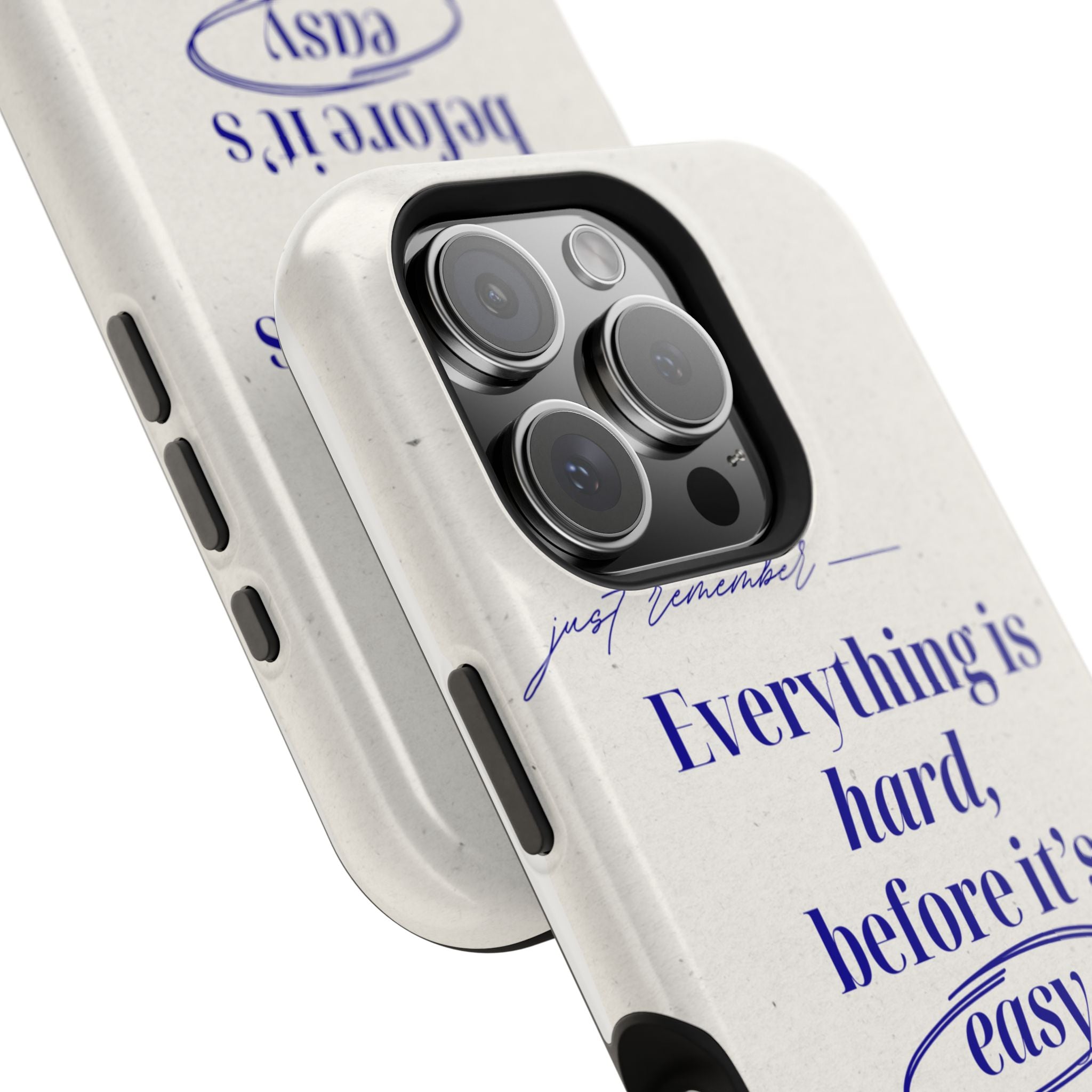 "Everything is hard, before it's easy" Magnetic Phone Case (Quote)