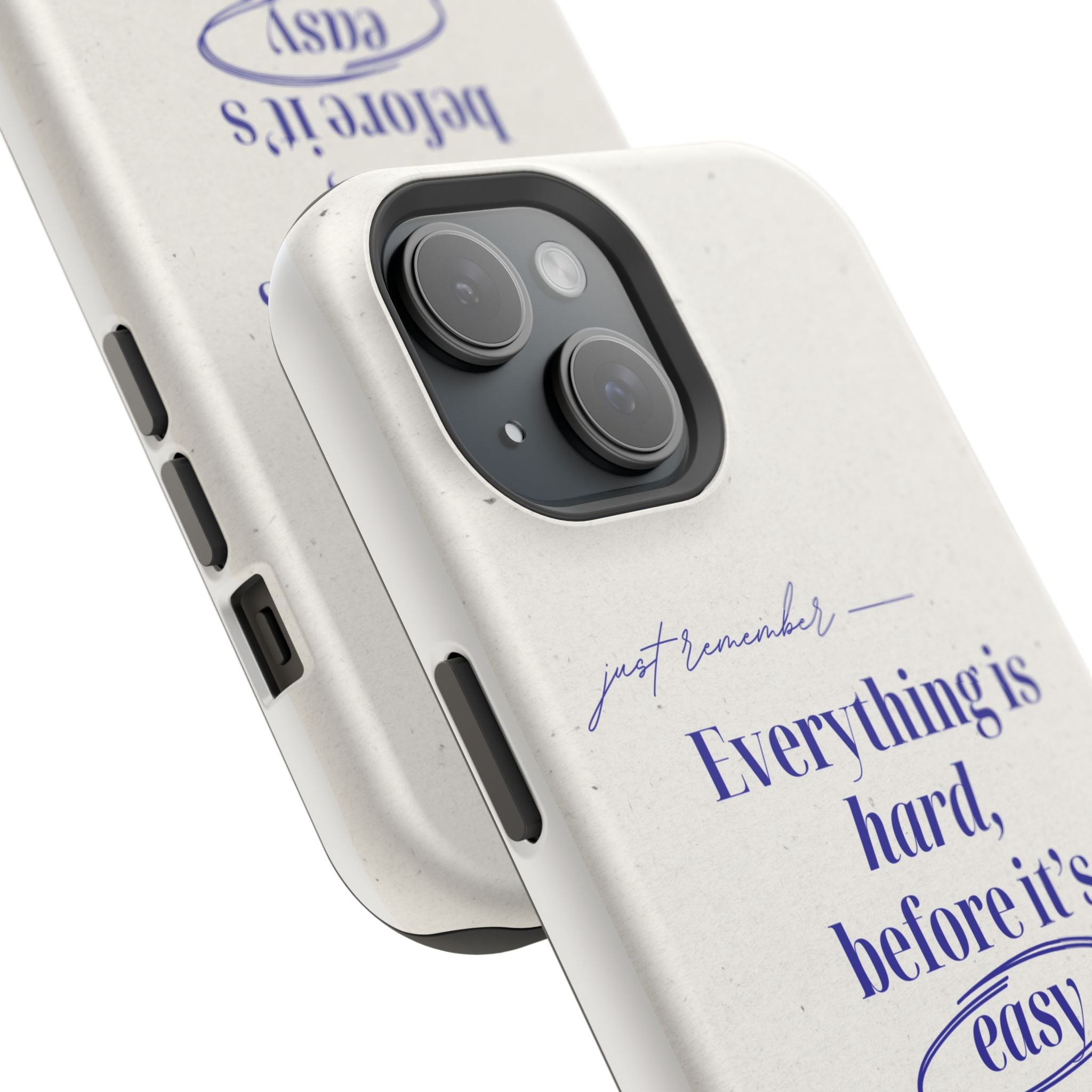 "Everything is hard, before it's easy" Magnetic Phone Case (Quote)