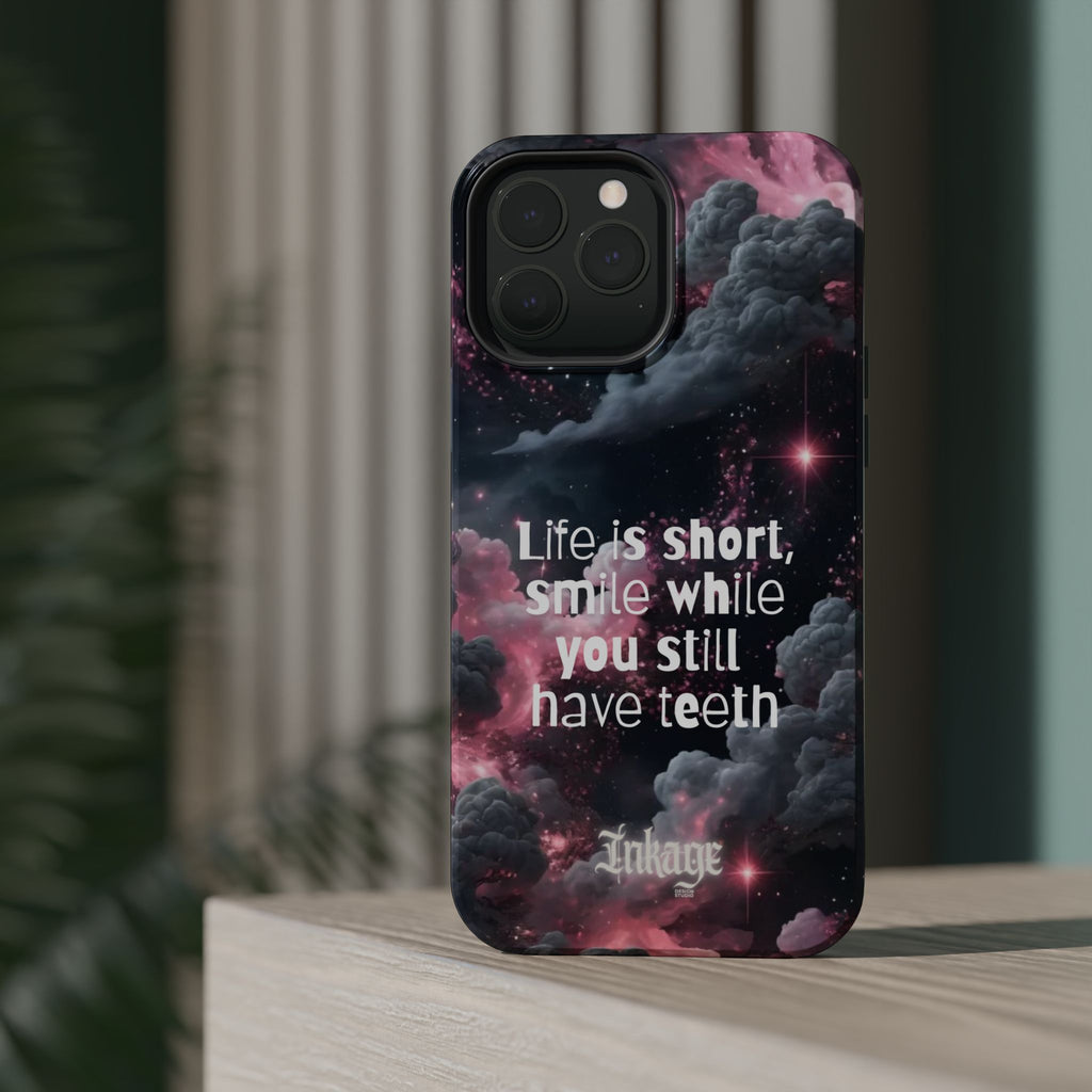 “Life is Short, Smile While You Still Have Teeth” Magnetic Phone Cases (Quote)