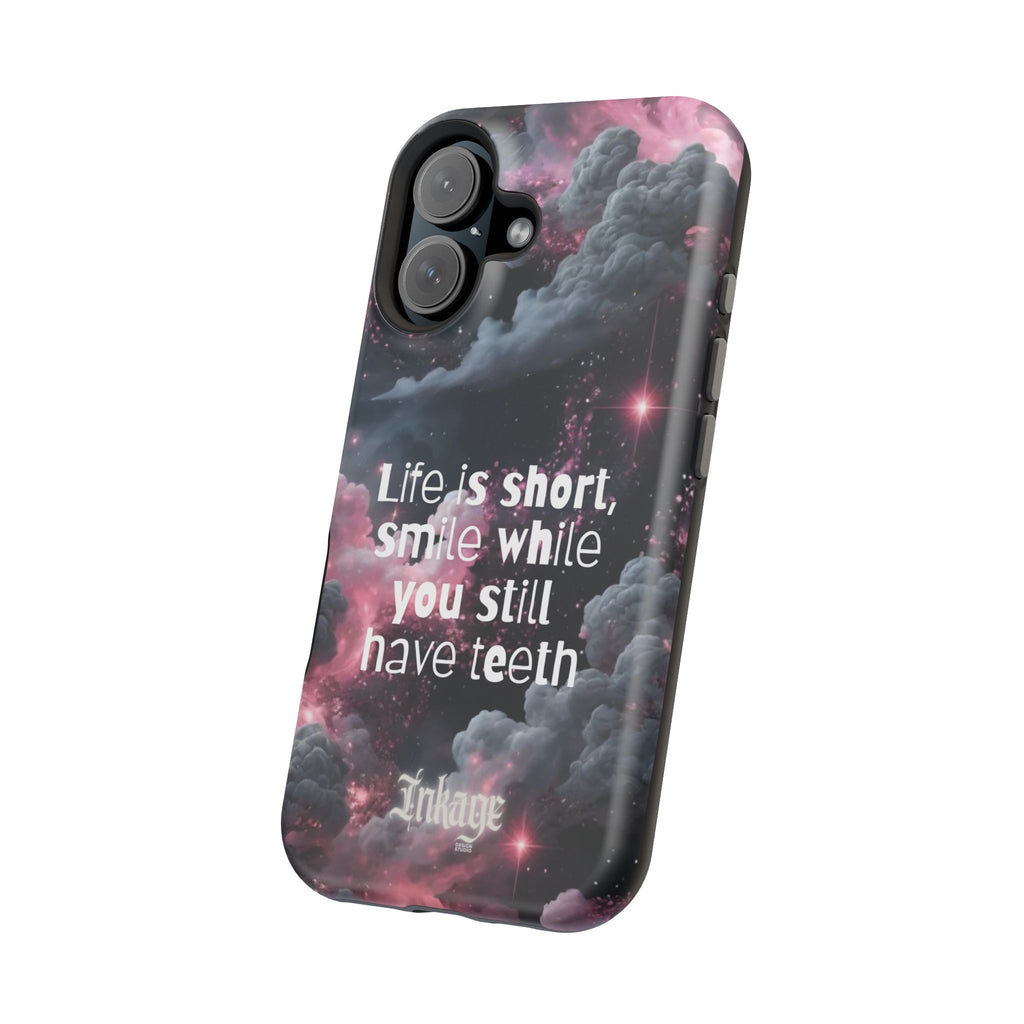 “Life is Short, Smile While You Still Have Teeth” Magnetic Phone Cases (Quote)