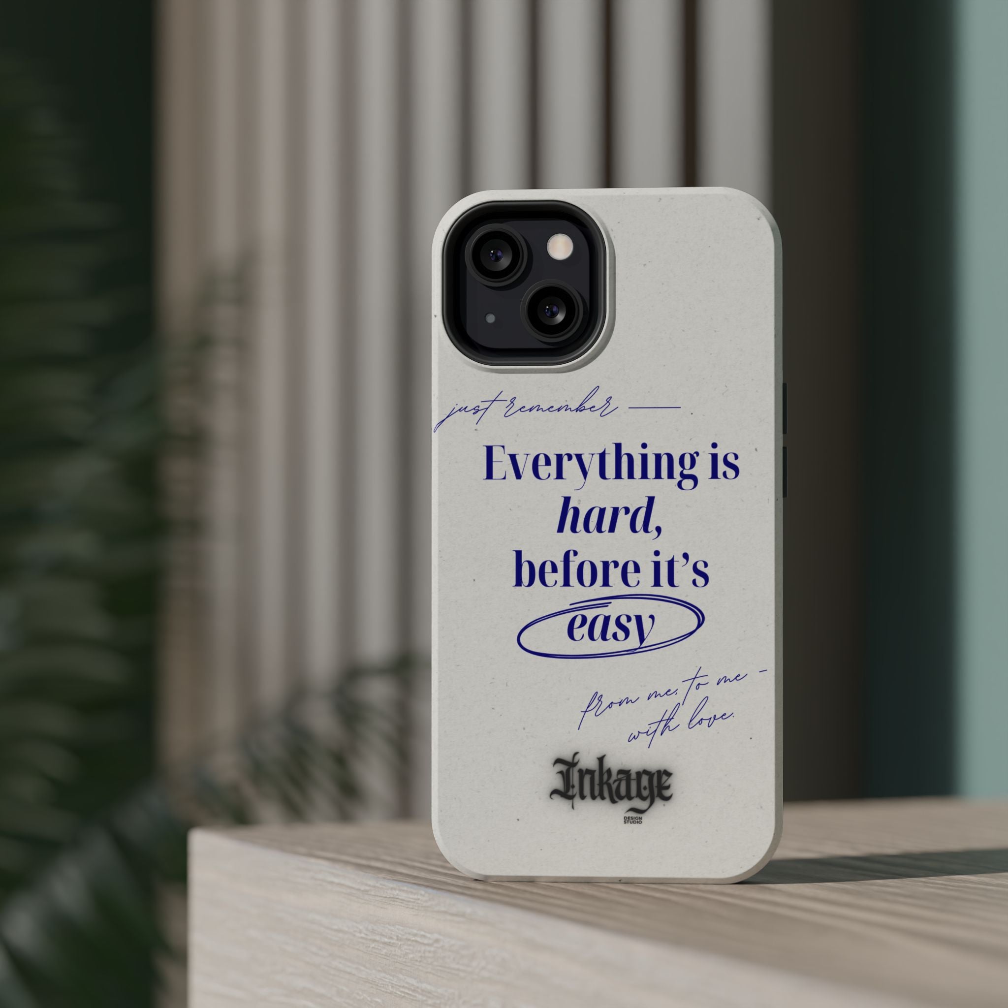 "Everything is hard, before it's easy" Magnetic Phone Case (Quote)