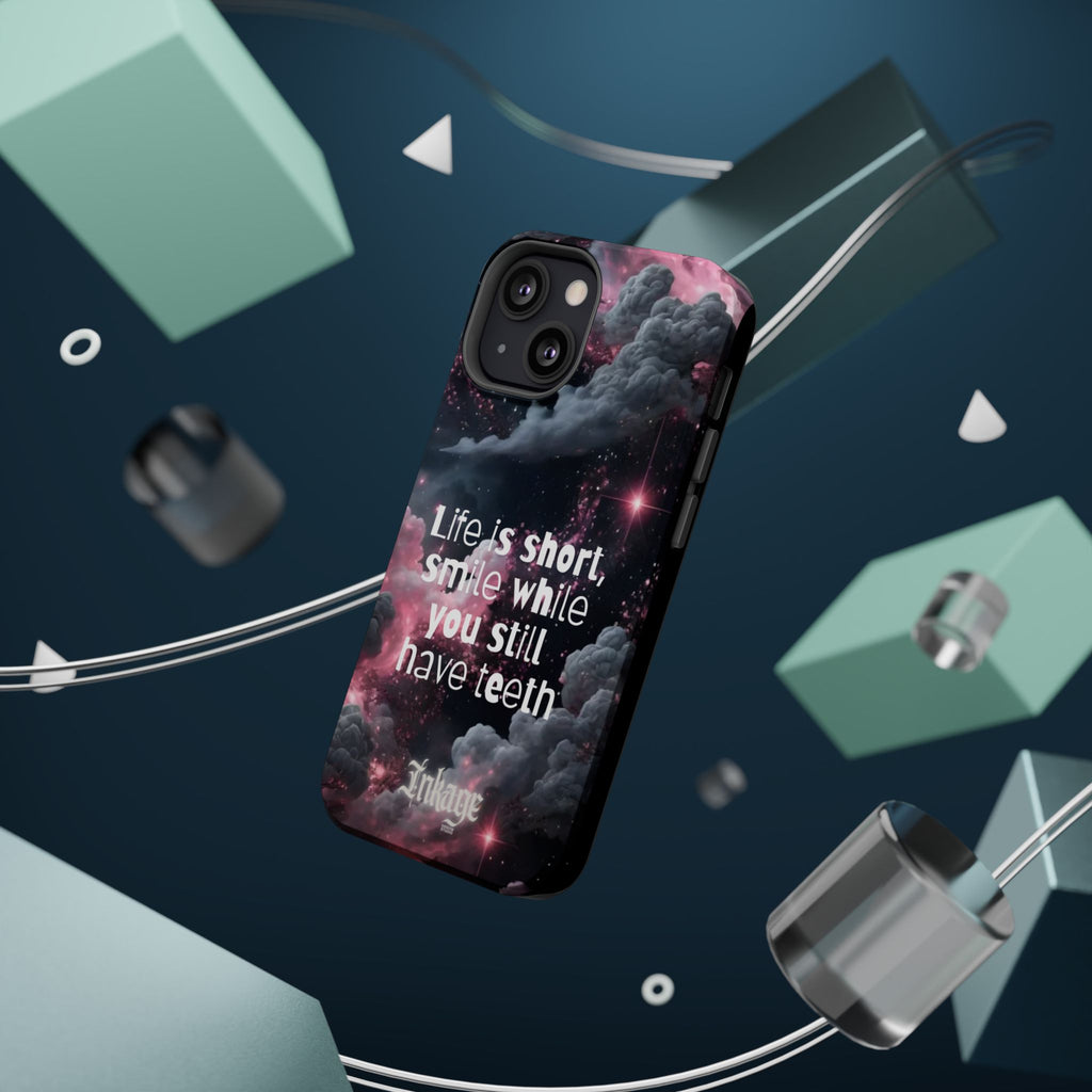 “Life is Short, Smile While You Still Have Teeth” Magnetic Phone Cases (Quote)