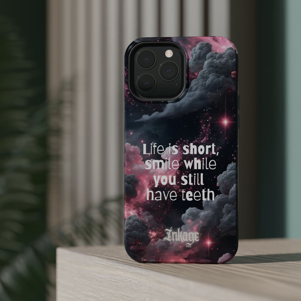 “Life is Short, Smile While You Still Have Teeth” Magnetic Phone Cases