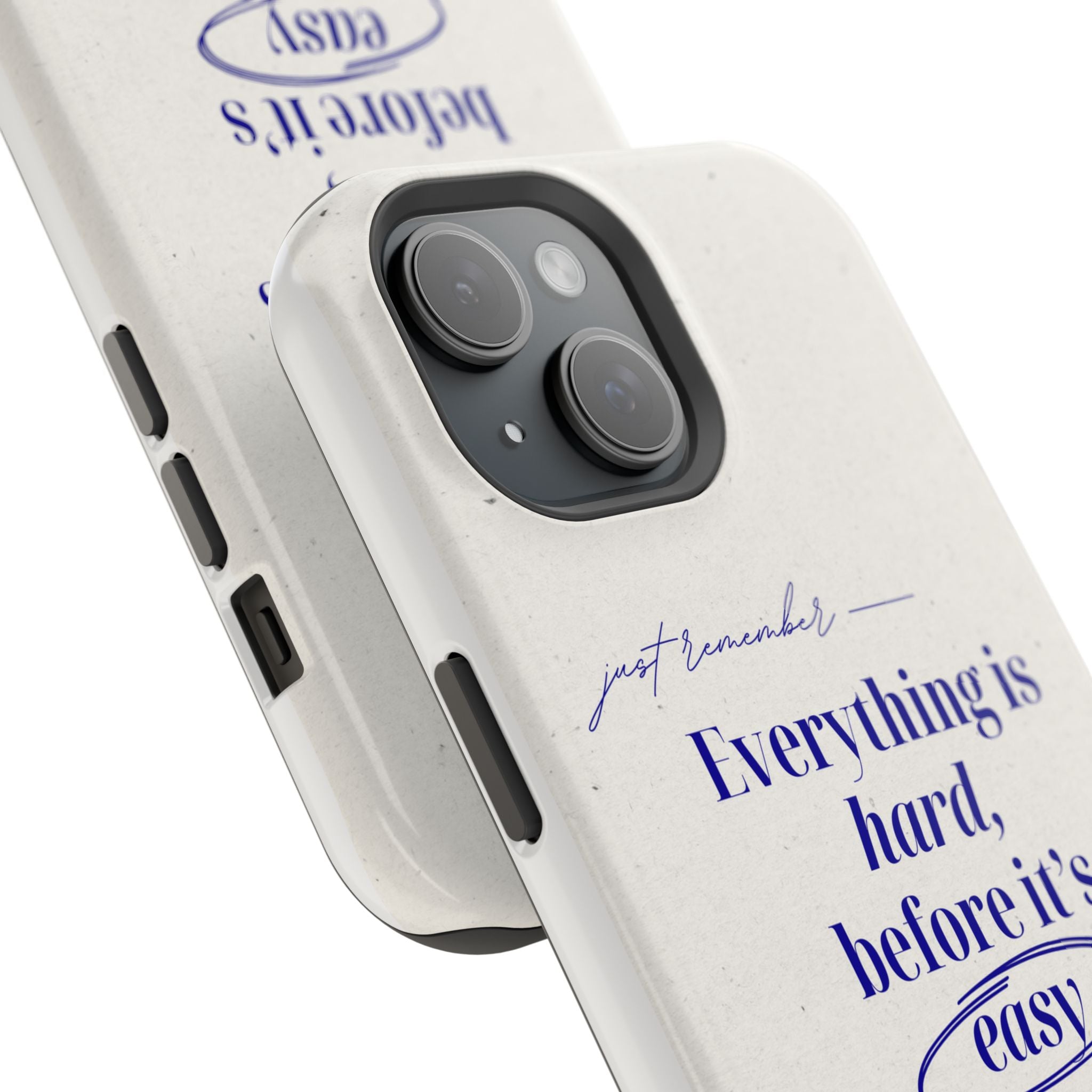 "Everything is hard, before it's easy" Magnetic Phone Case (Quote)