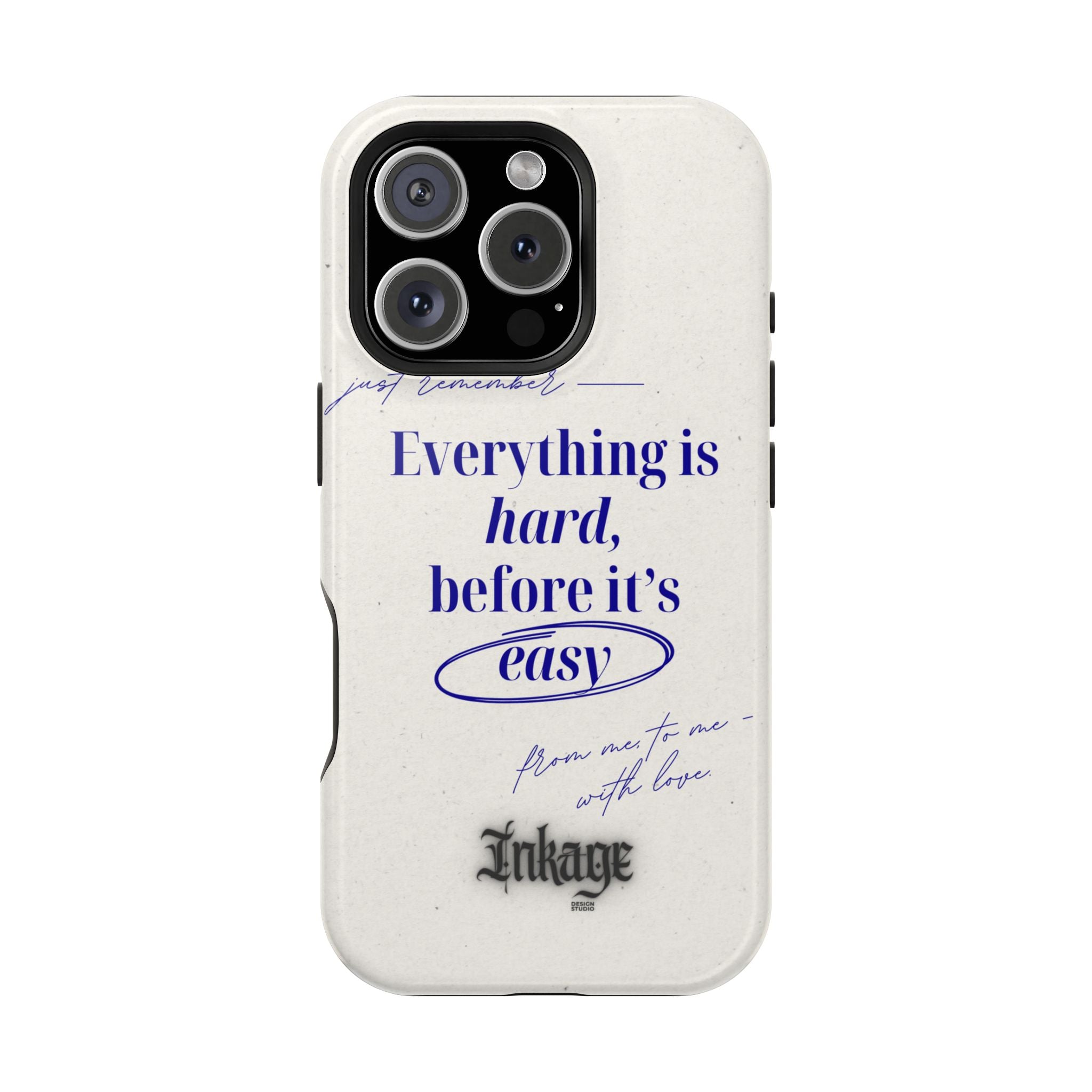 "Everything is hard, before it's easy" Magnetic Phone Case (Quote)