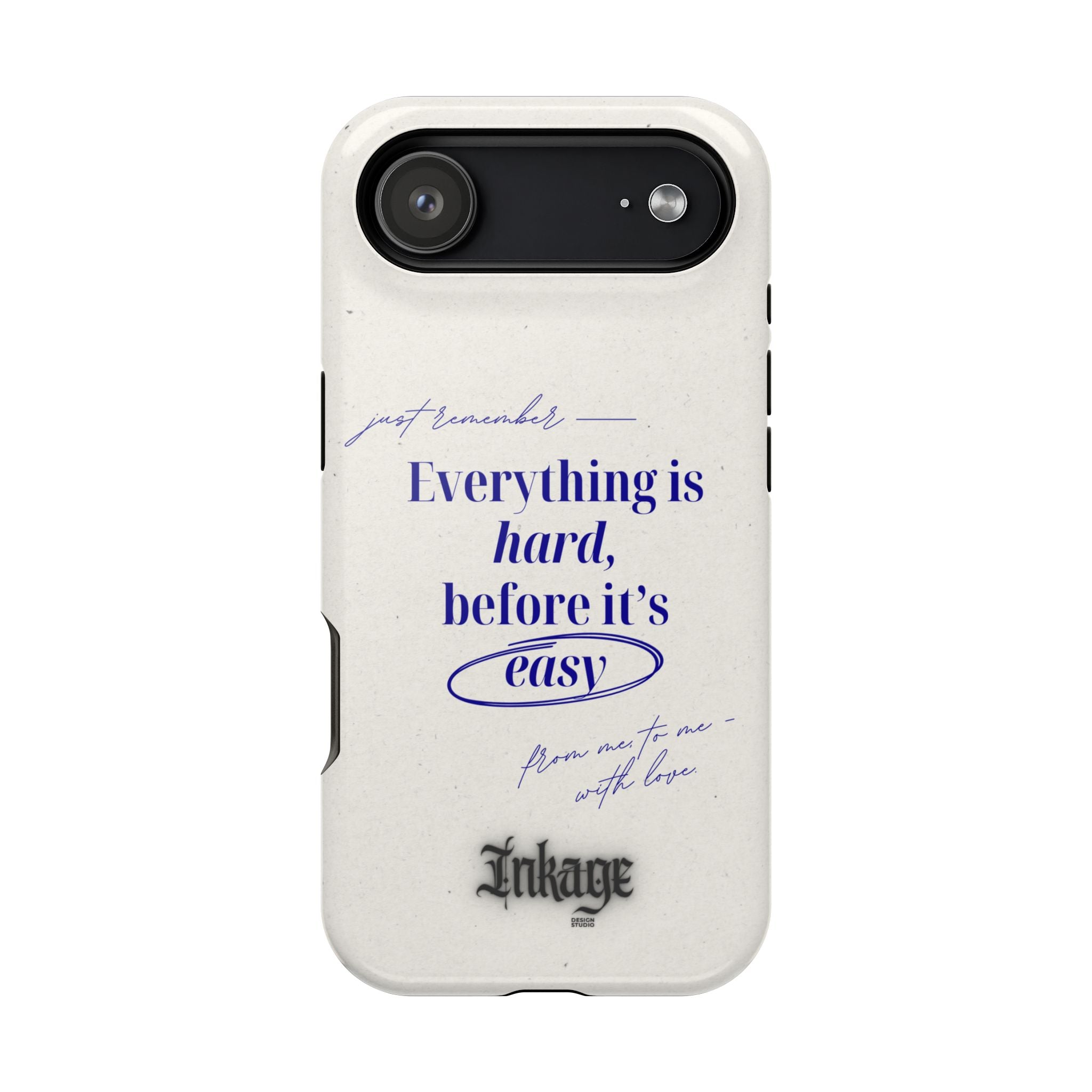 "Everything is hard, before it's easy" Magnetic Phone Case (Quote)