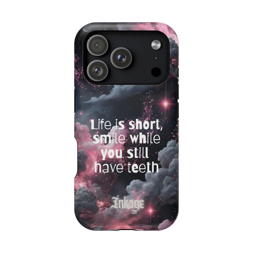 “Life is Short, Smile While You Still Have Teeth” Magnetic Phone Cases (Quote)