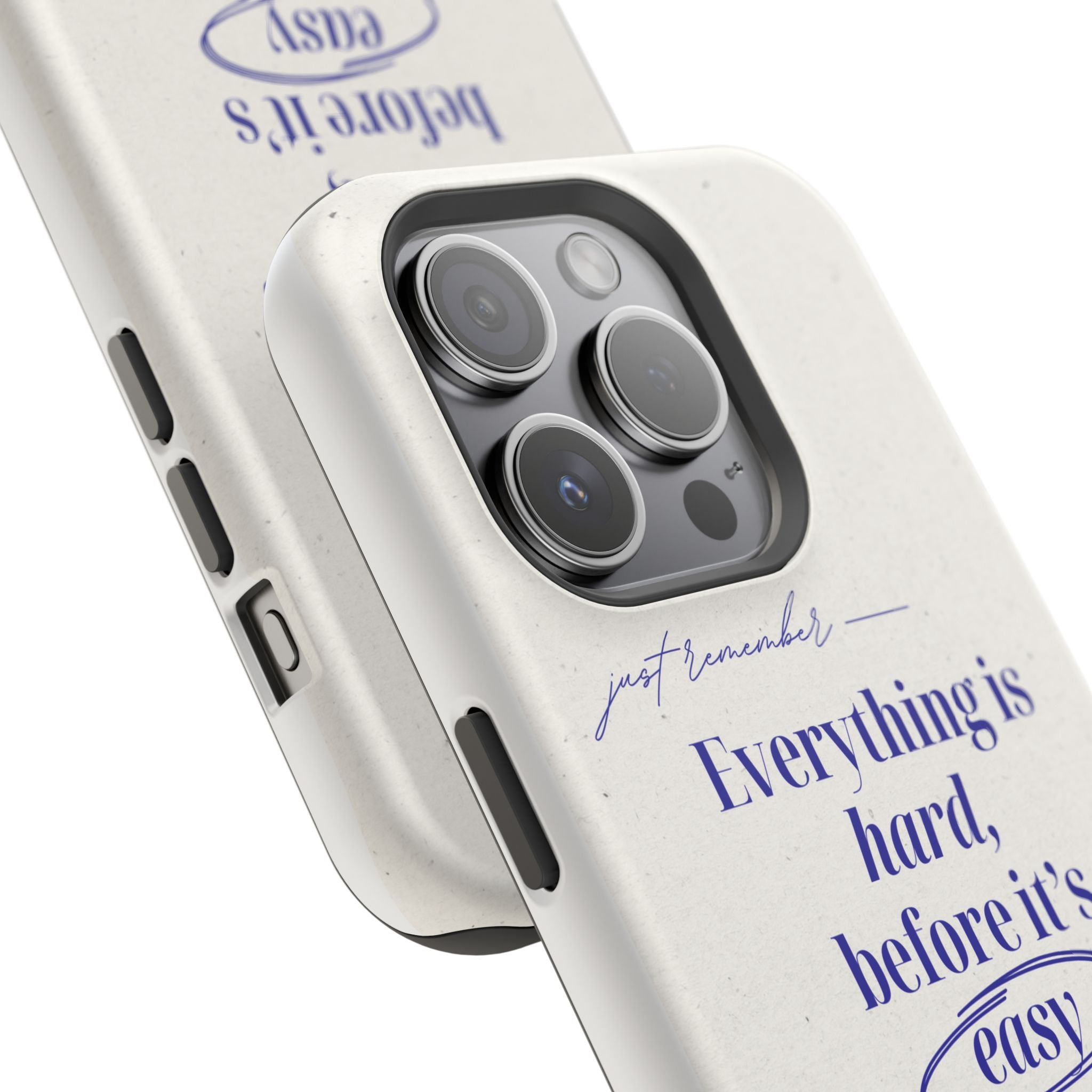 "Everything is hard, before it's easy" Magnetic Phone Case (Quote)