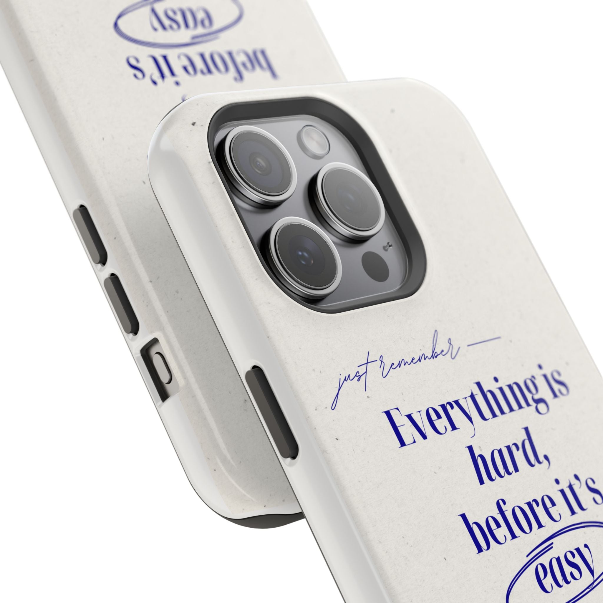 "Everything is hard, before it's easy" Magnetic Phone Case (Quote)