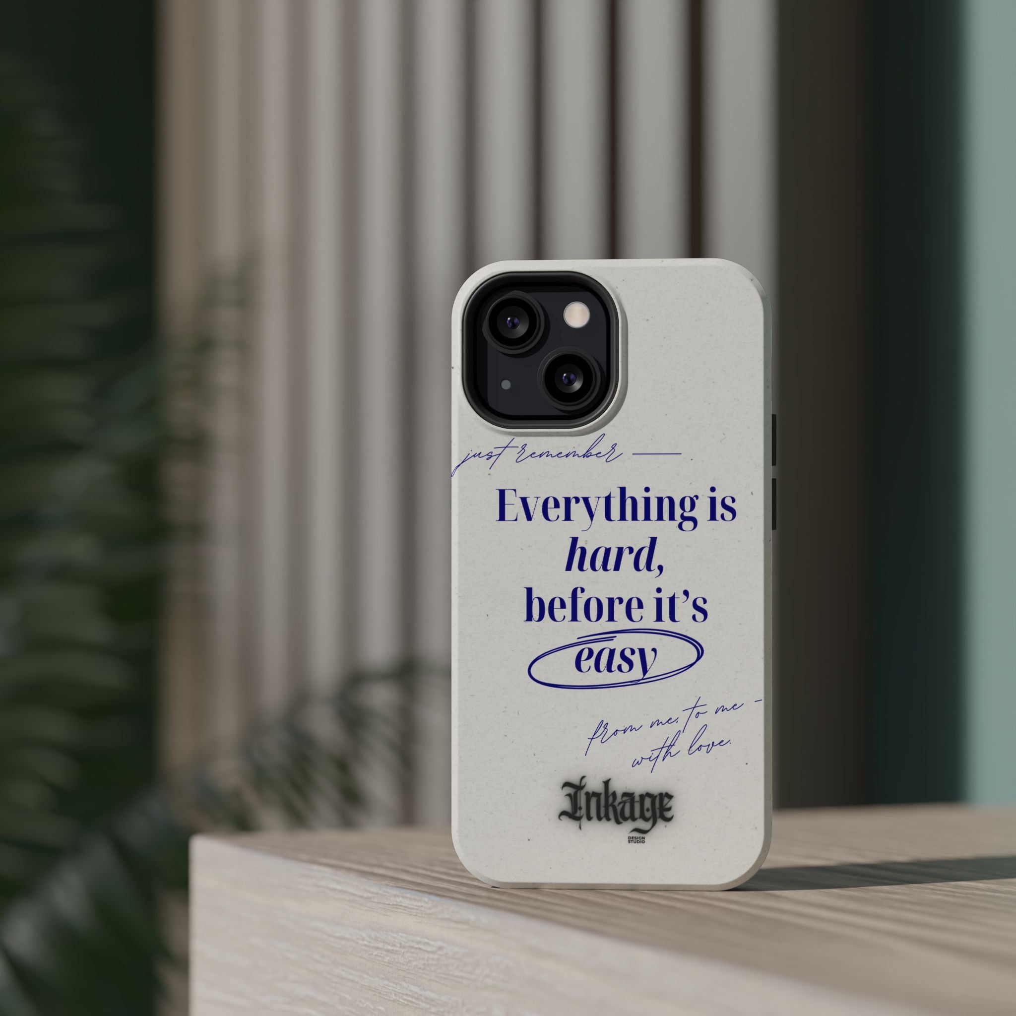 "Everything is hard, before it's easy" Magnetic Phone Case (Quote)