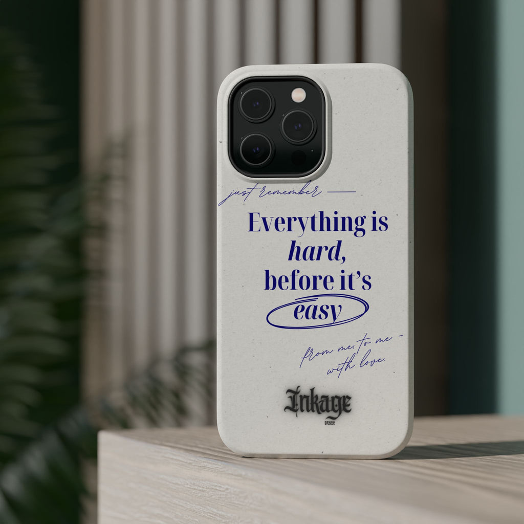 "Everything is hard, before it's easy" Magnetic Phone Case (Quote)