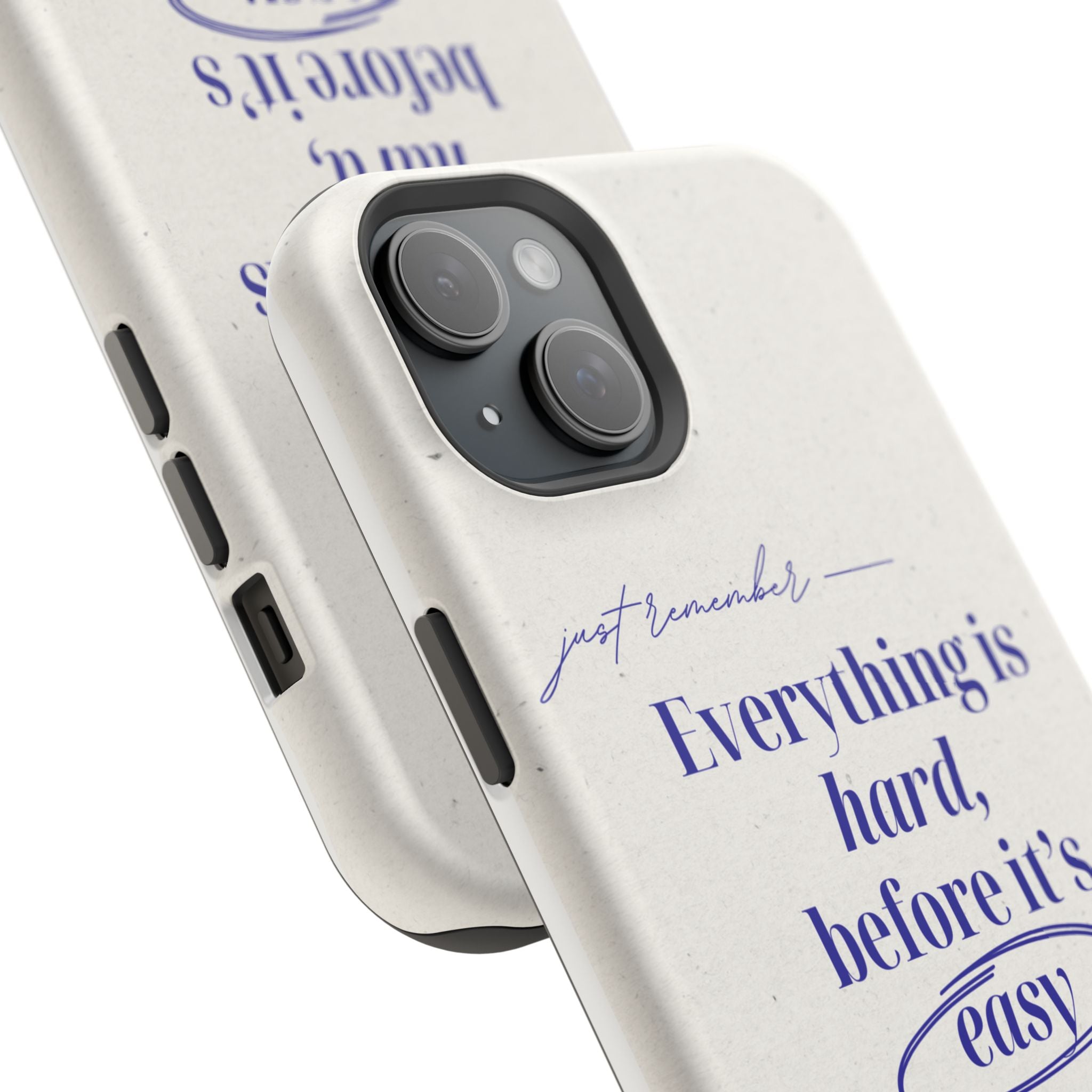 "Everything is hard, before it's easy" Magnetic Phone Case (Quote)