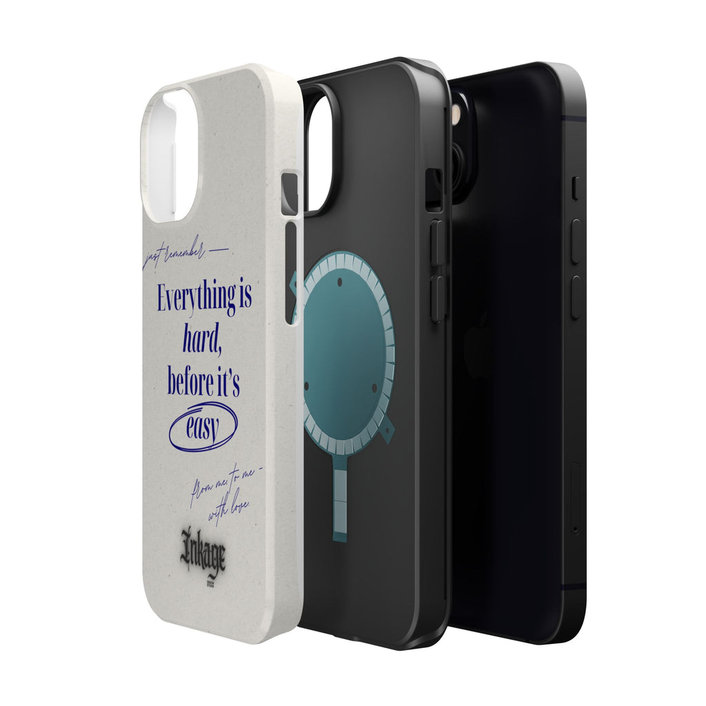 "Everything is hard, before it's easy" Magnetic Phone Case (Quote)