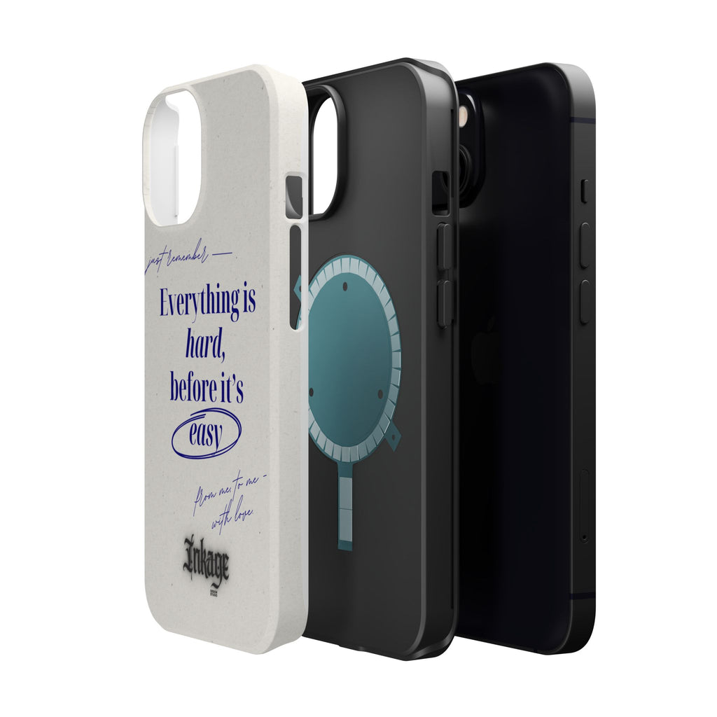 "Everything is hard, before it's easy" Magnetic Phone Case (Quote)